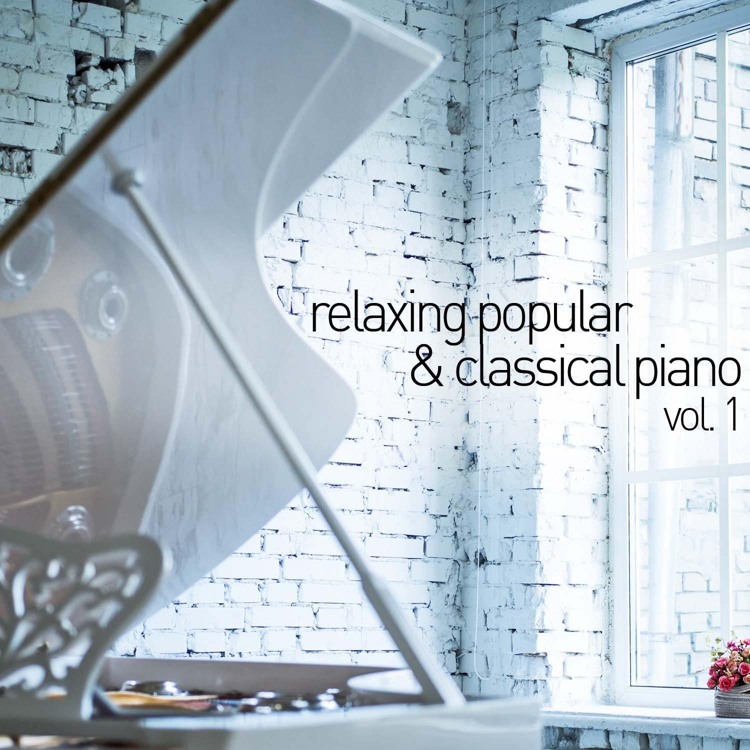 Relaxing Popular and Classical Piano, Vol. 1
