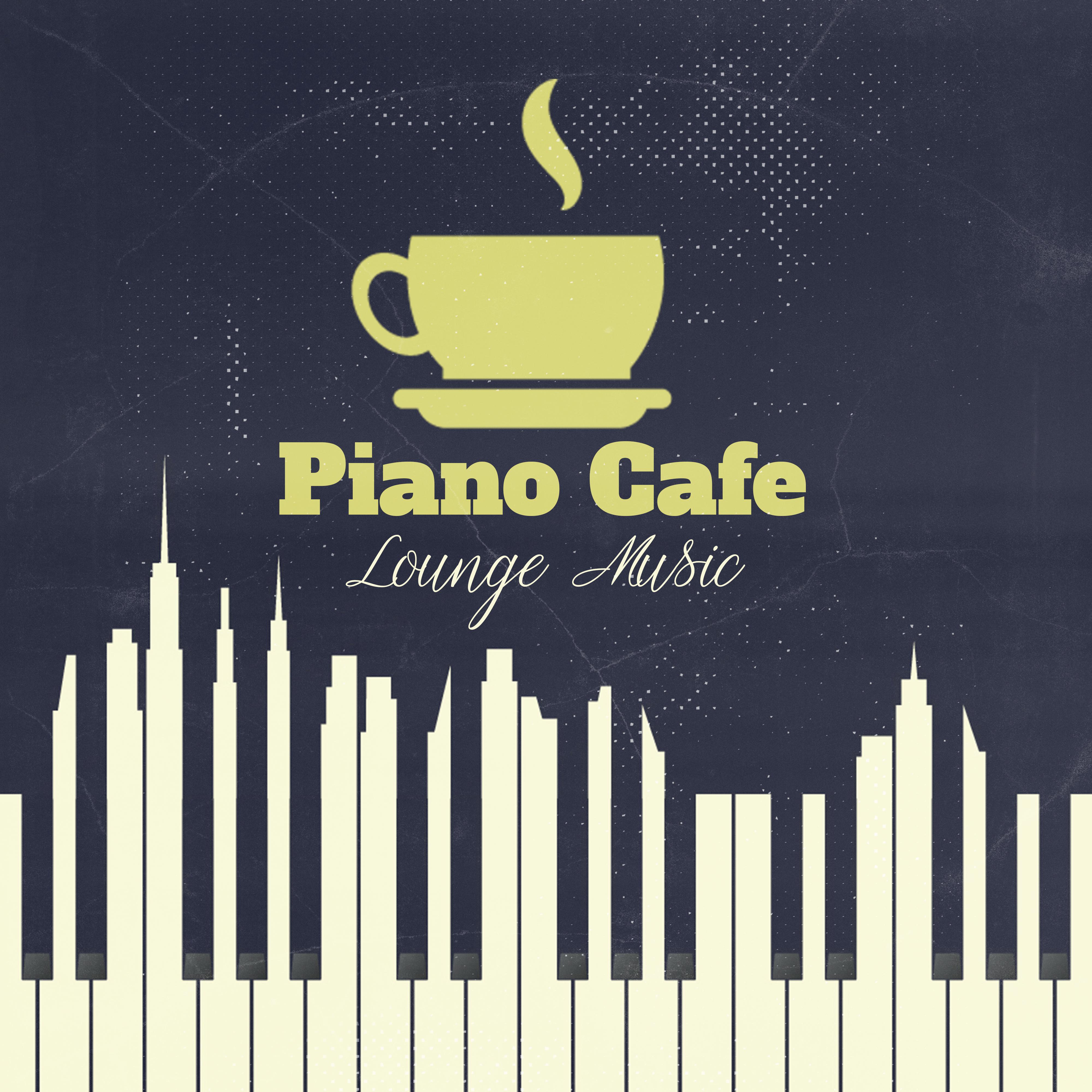 Piano Cafe Lounge Music: 2019 Instrumental Music Perfect for Coffee & Breakfast, Positive Feelings in the Morning, Smooth Soft Sounds of Piano for Good Mood & Increase Vital Energy