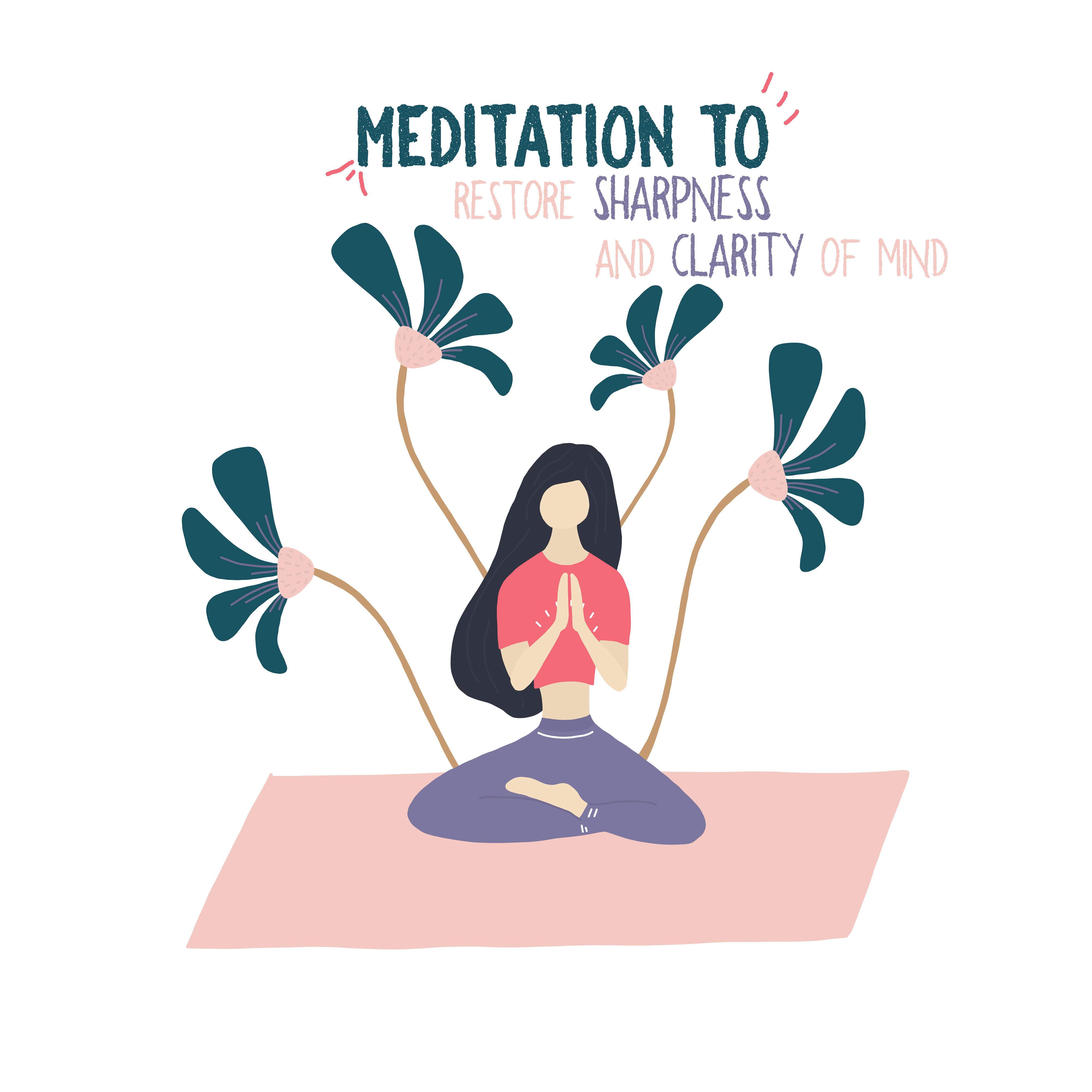 Meditation to Restore Sharpness and Clarity of Mind