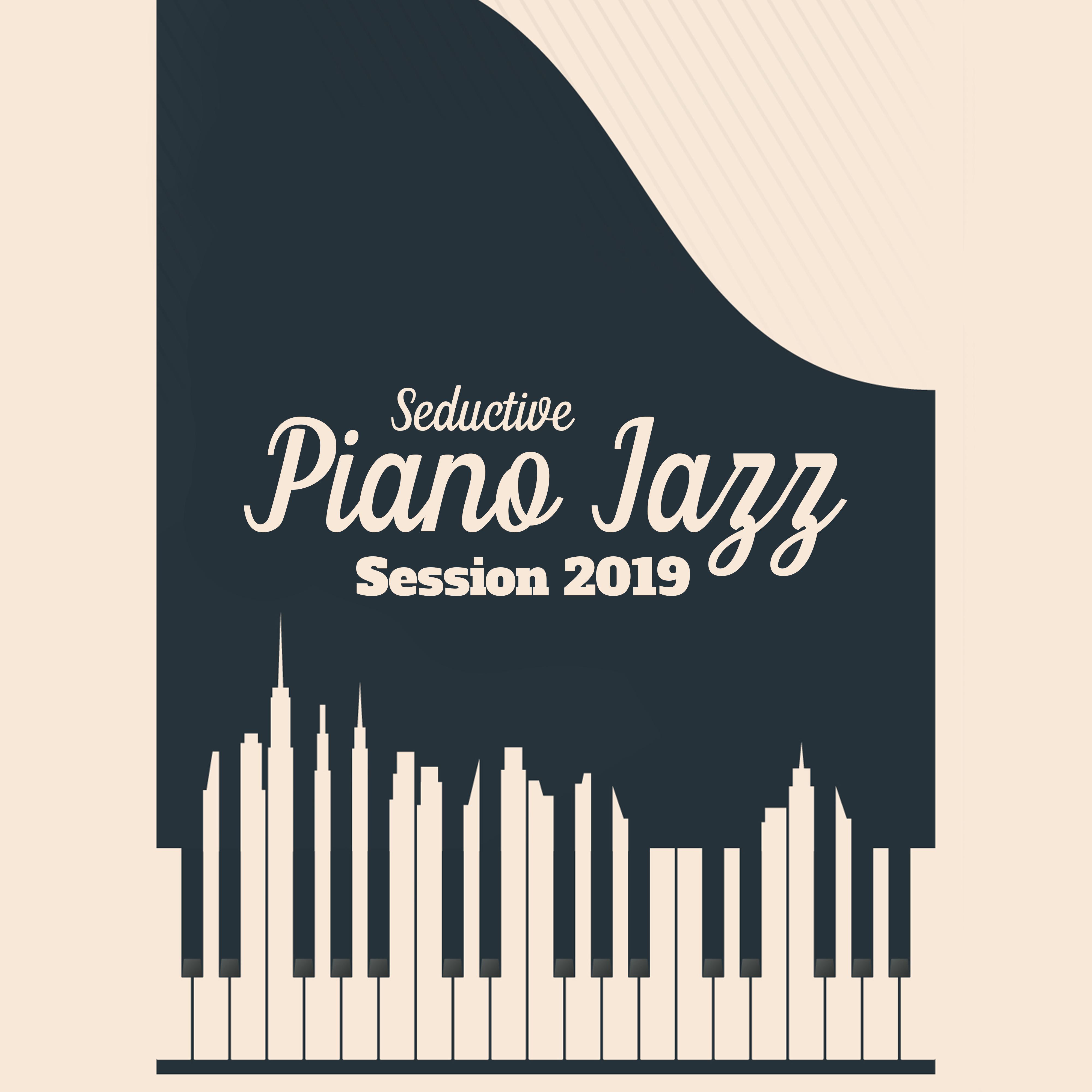 Seductive Piano Jazz Session 2019