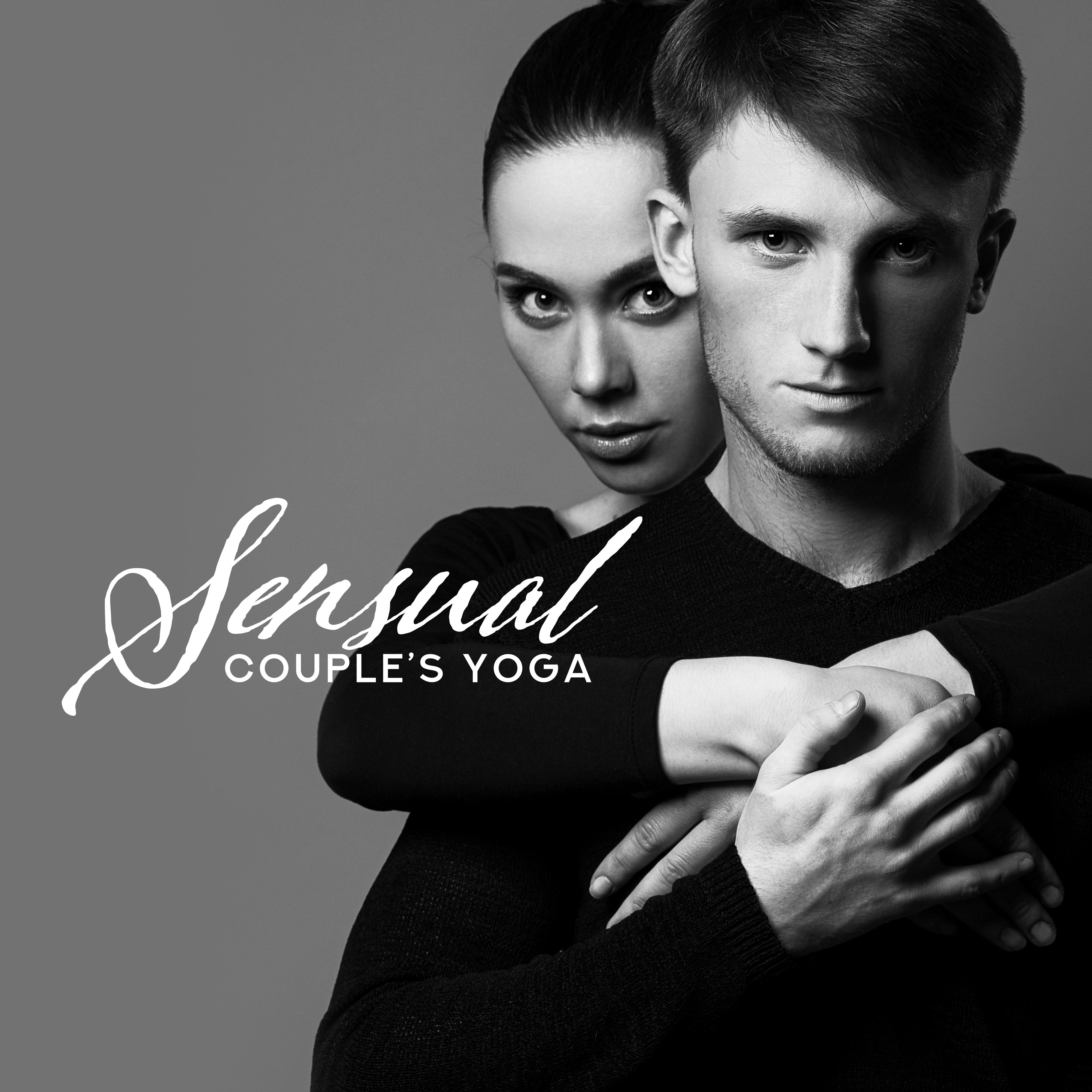 Sensual Couple’s Yoga: 2019 New Age Music for Deep Meditation for Two, Train All Yoga Poses, Tantric Contemplation