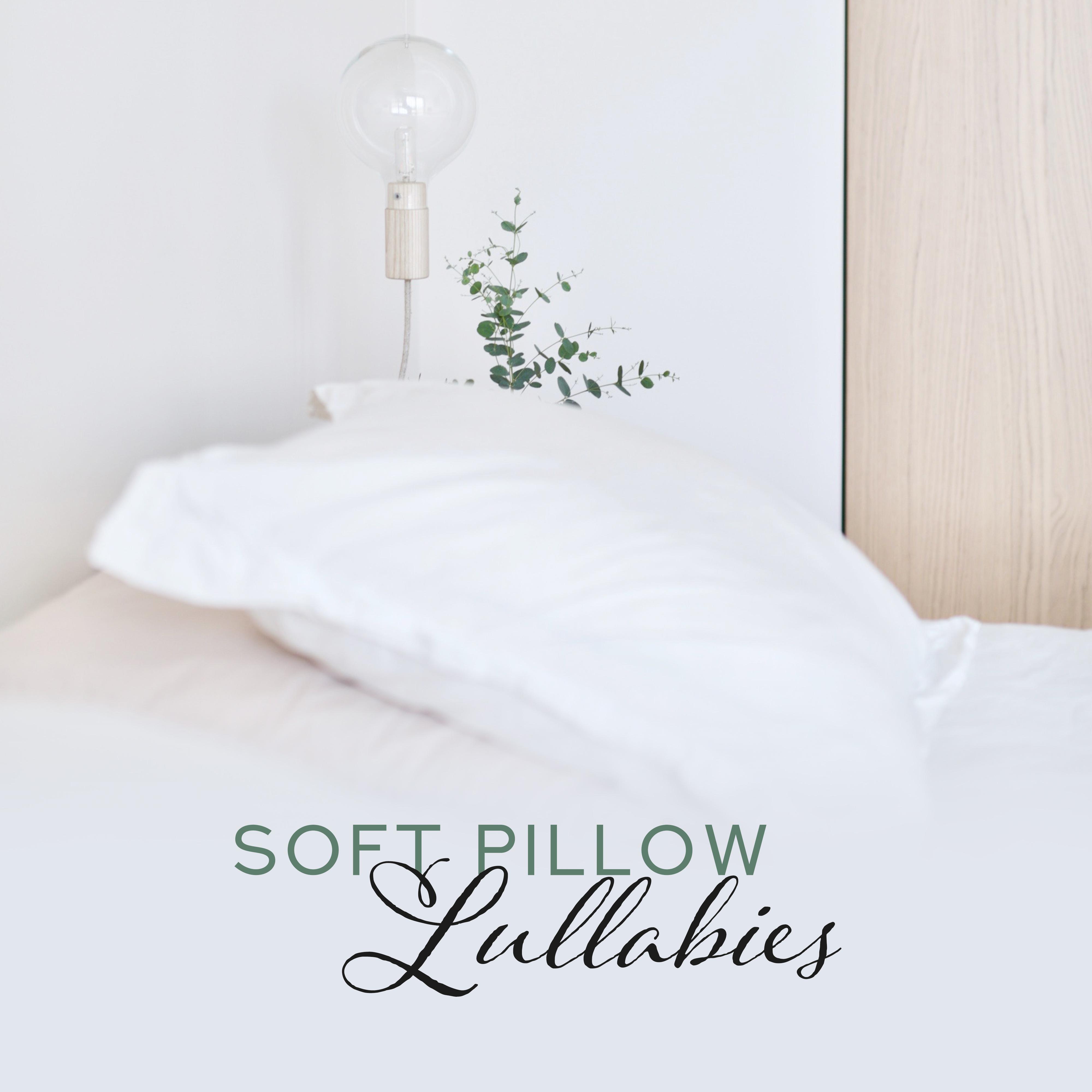 Soft Pillow Lullabies: New Age Soothing Music for Rest After Tough Day, Calm Down, Stress Relief & Sleep All Night Long