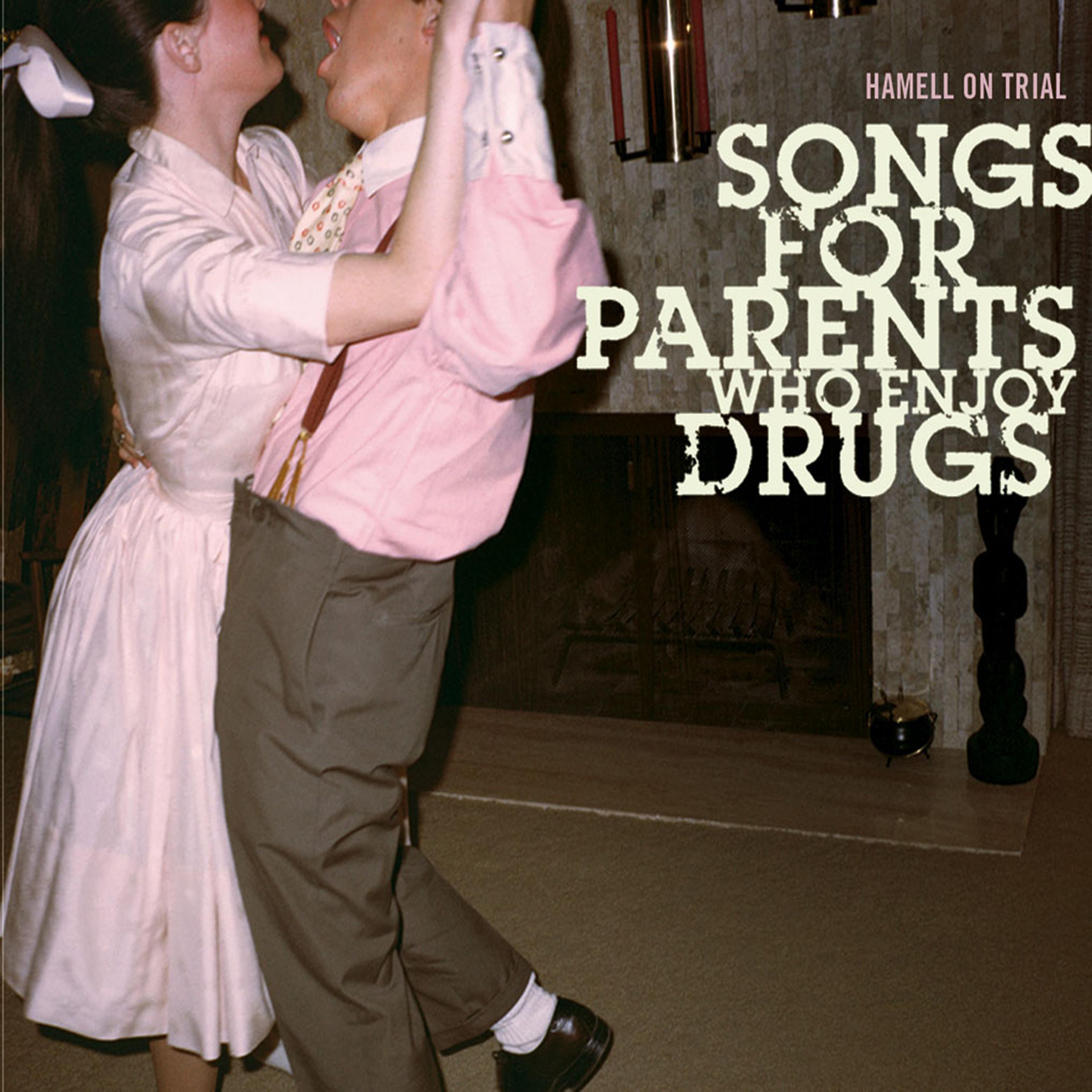 Songs for Parents Who Enjoy Drugs