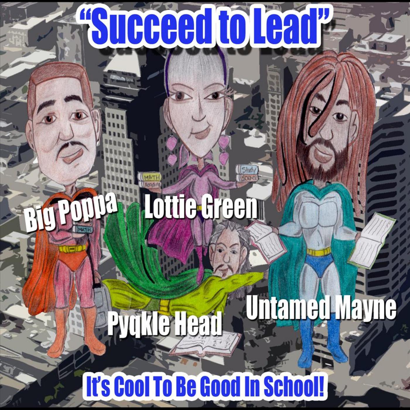 Succeed To Lead, It's Cool to be good in school