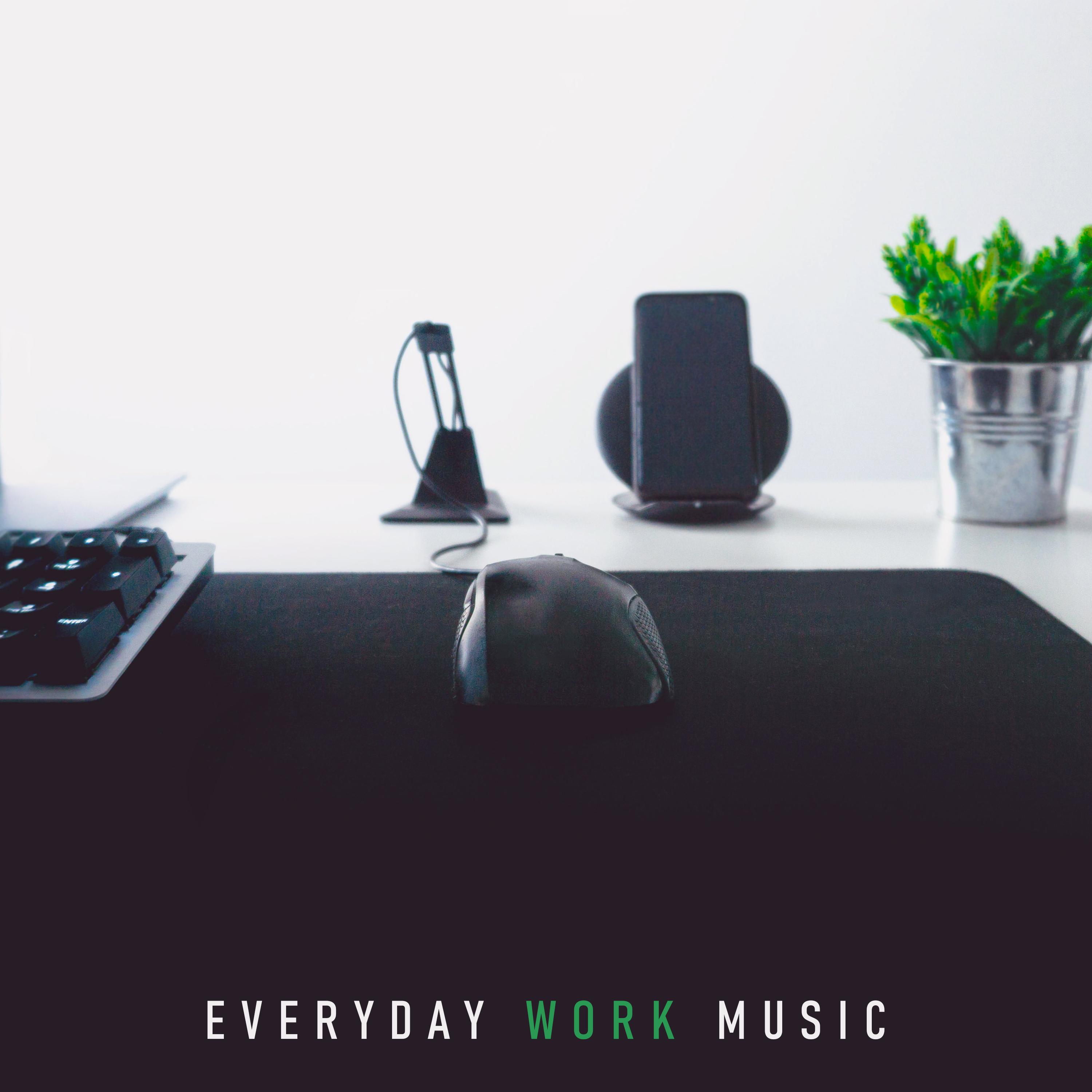 Everyday Work Music (Energetic and Relaxing Playlist, Background for Working Fast, Focus, Effective Studying, Brainwave Balancing)