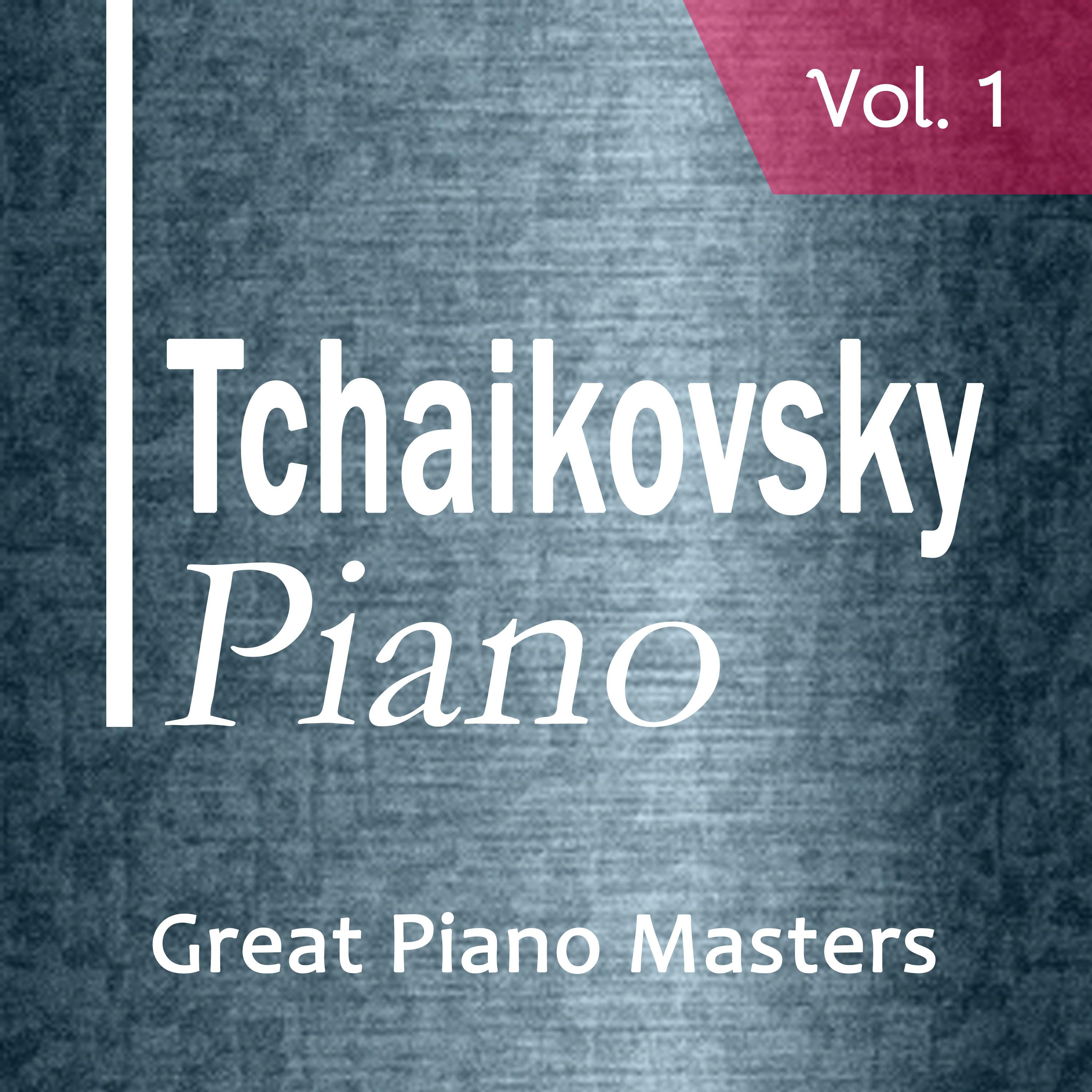 Tchaikovsky Piano Volume 1