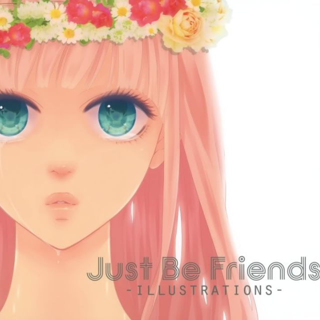 Just Be Friends -Illustrations-