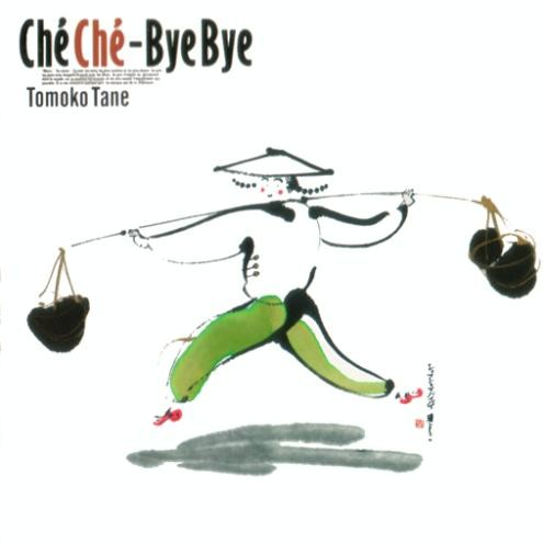 Che Che-Bye Bye