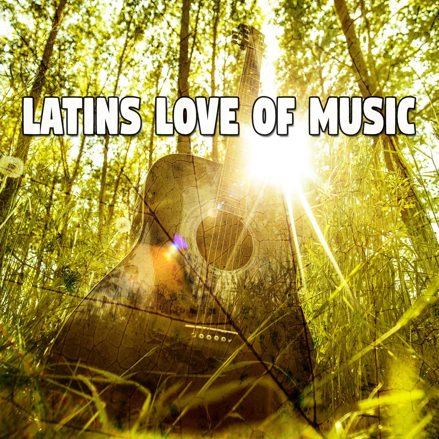 Latins Love of Music