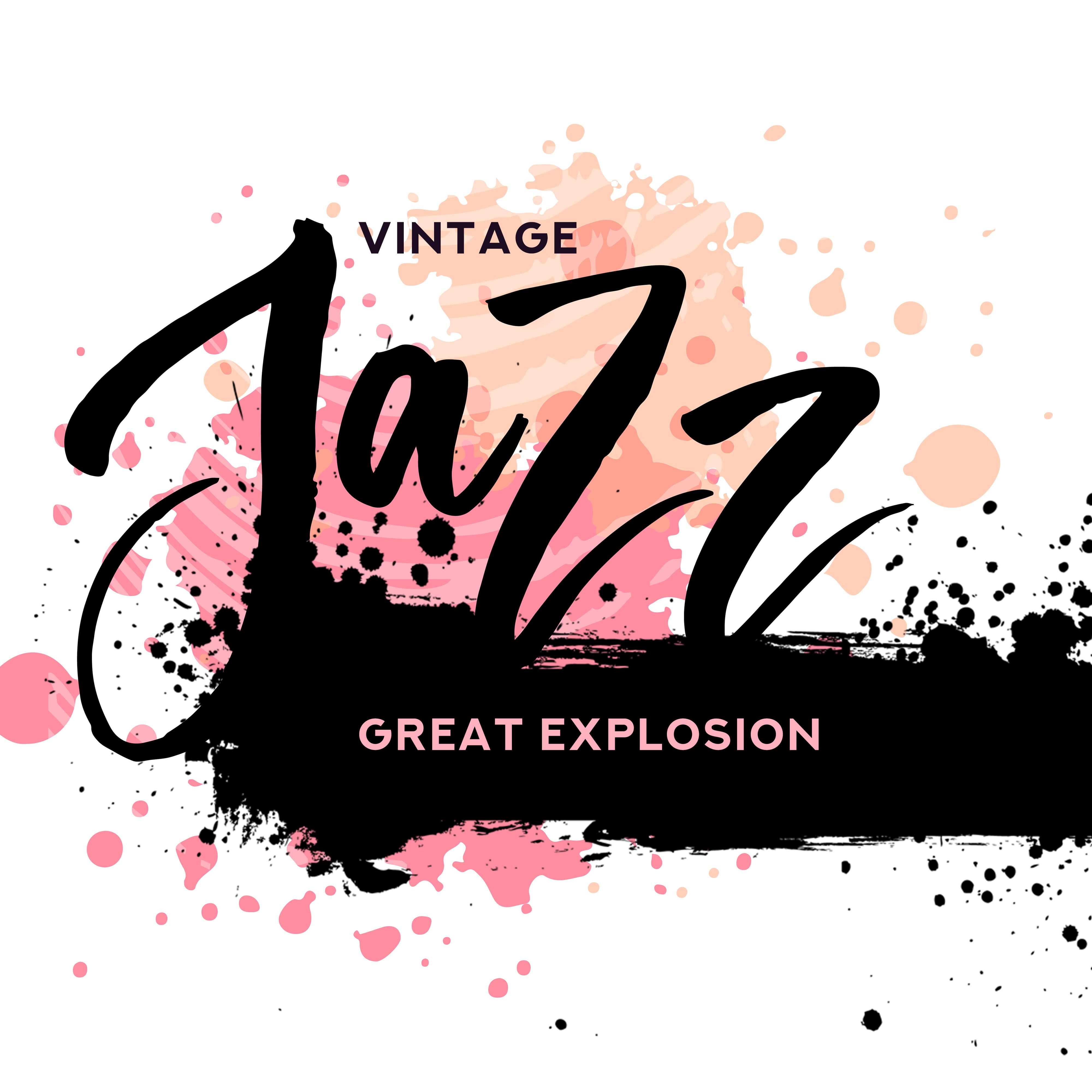 Vintage Jazz Great Explosion: Compilation of Best 2019 Smooth Swing Jazz, Light & Funny Vintage Melodies Played on Piano, Trombone, Trumpet, Sax & Guitar, Old Jazz Cafe or Club Sounds