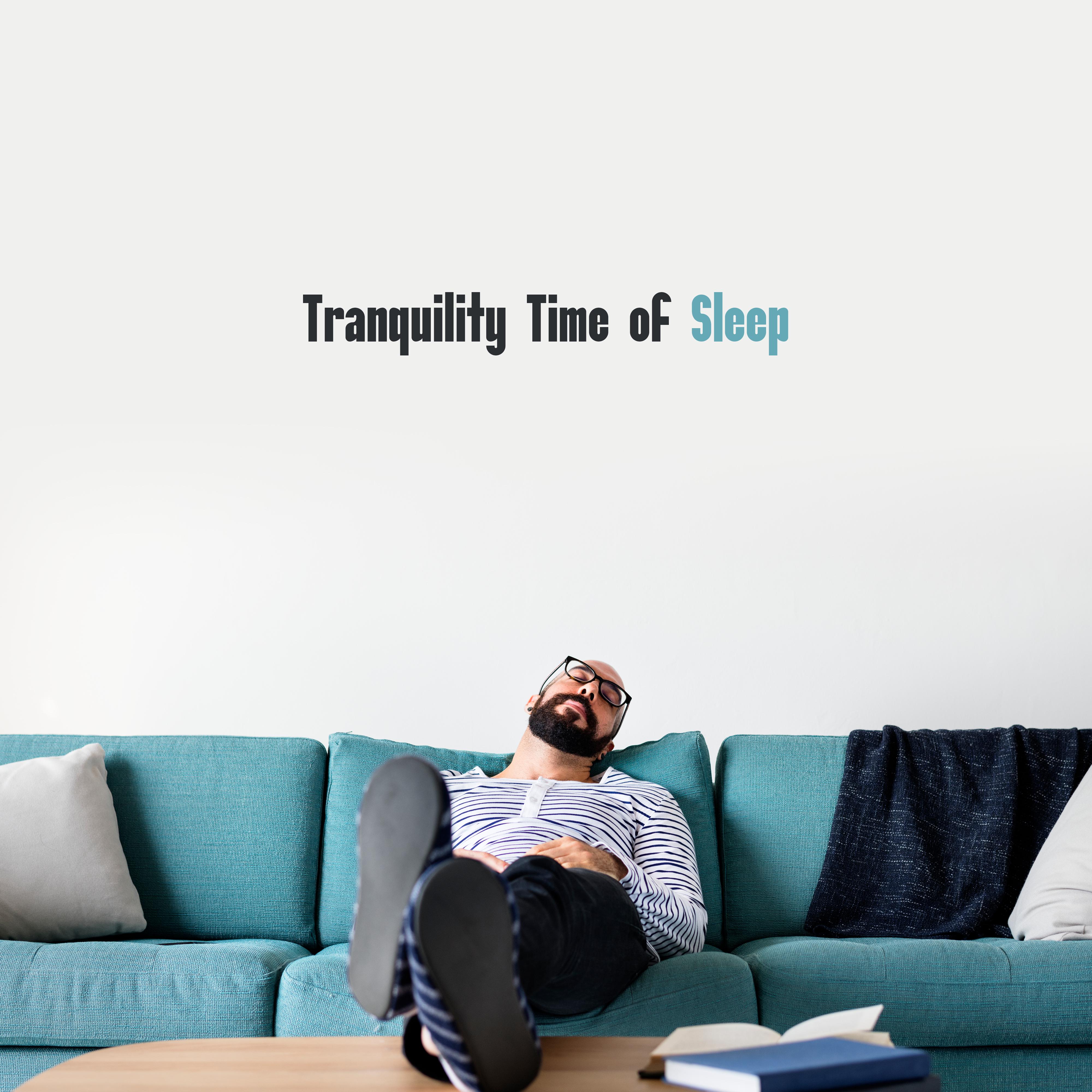 Tranquility Time of Sleep: 2019 New Age Soft Music Selection for Total Calm Down & Rest, Sounds Perfect for Afternoon Nap & All Night Long Sleep