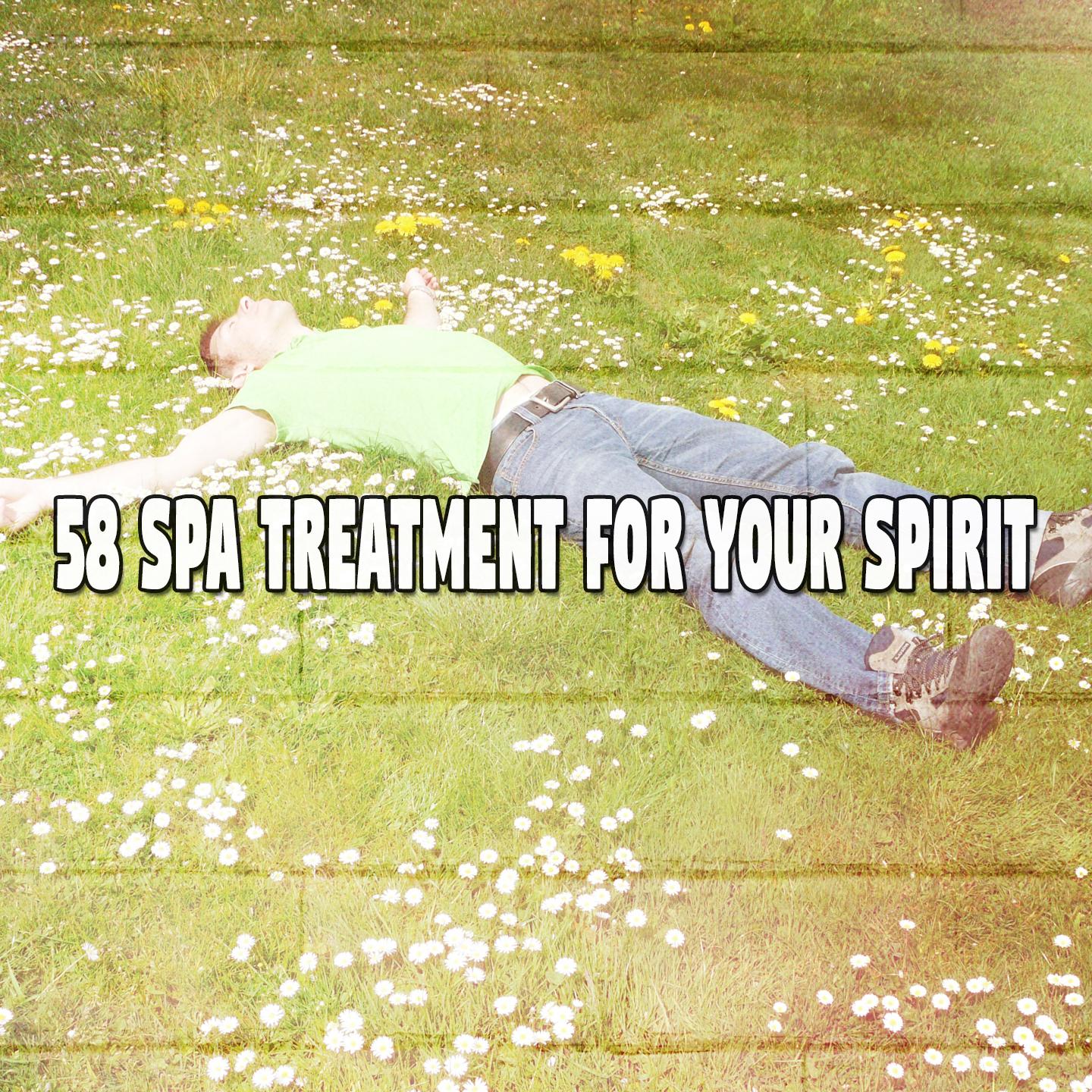 58 Spa Treatment for Your Spirit