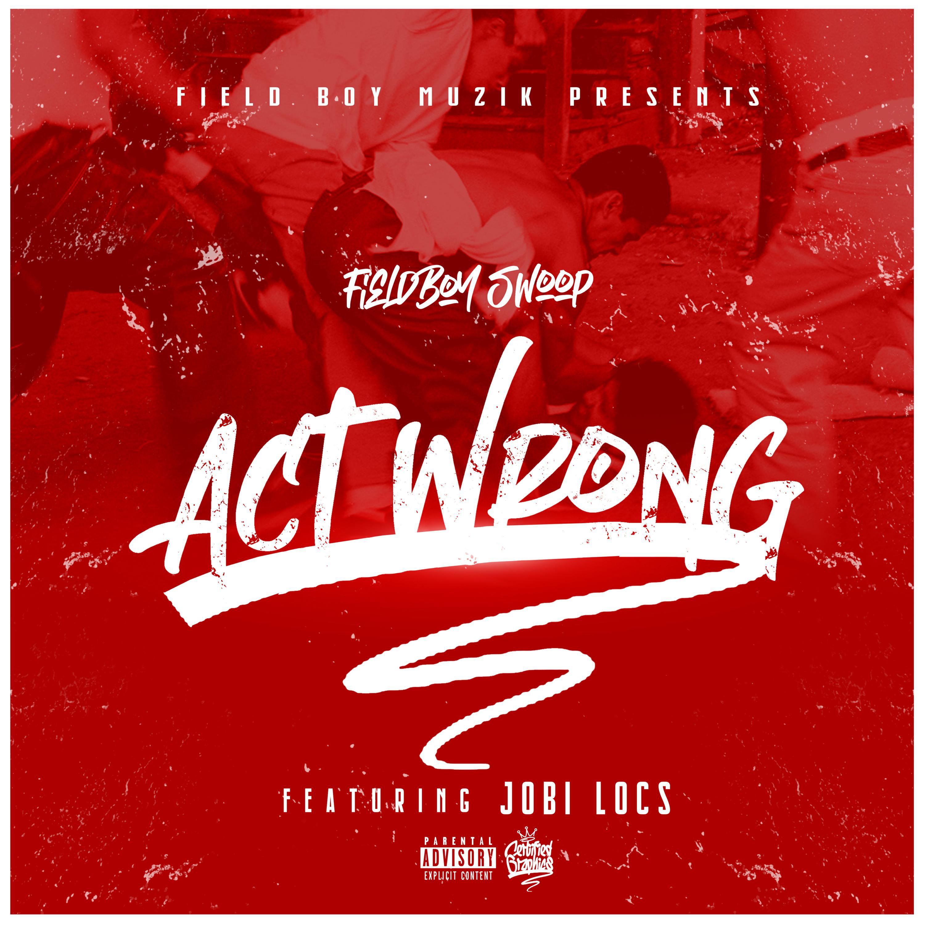 Act Wrong (feat. Jobi Locs)