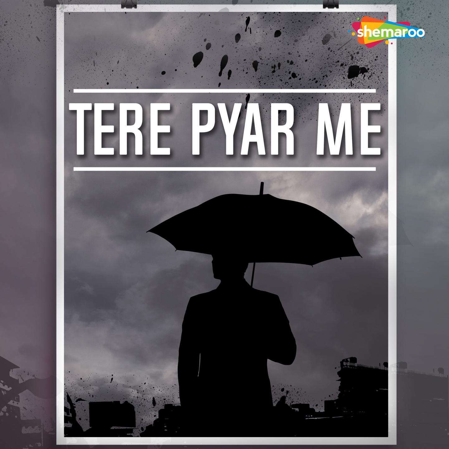 Tere Pyar Me