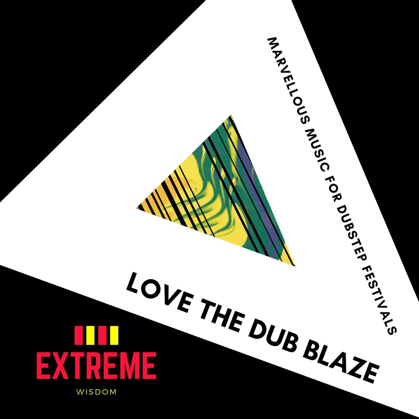 Love the Dub Blaze: Marvellous Music for Dubstep Festivals