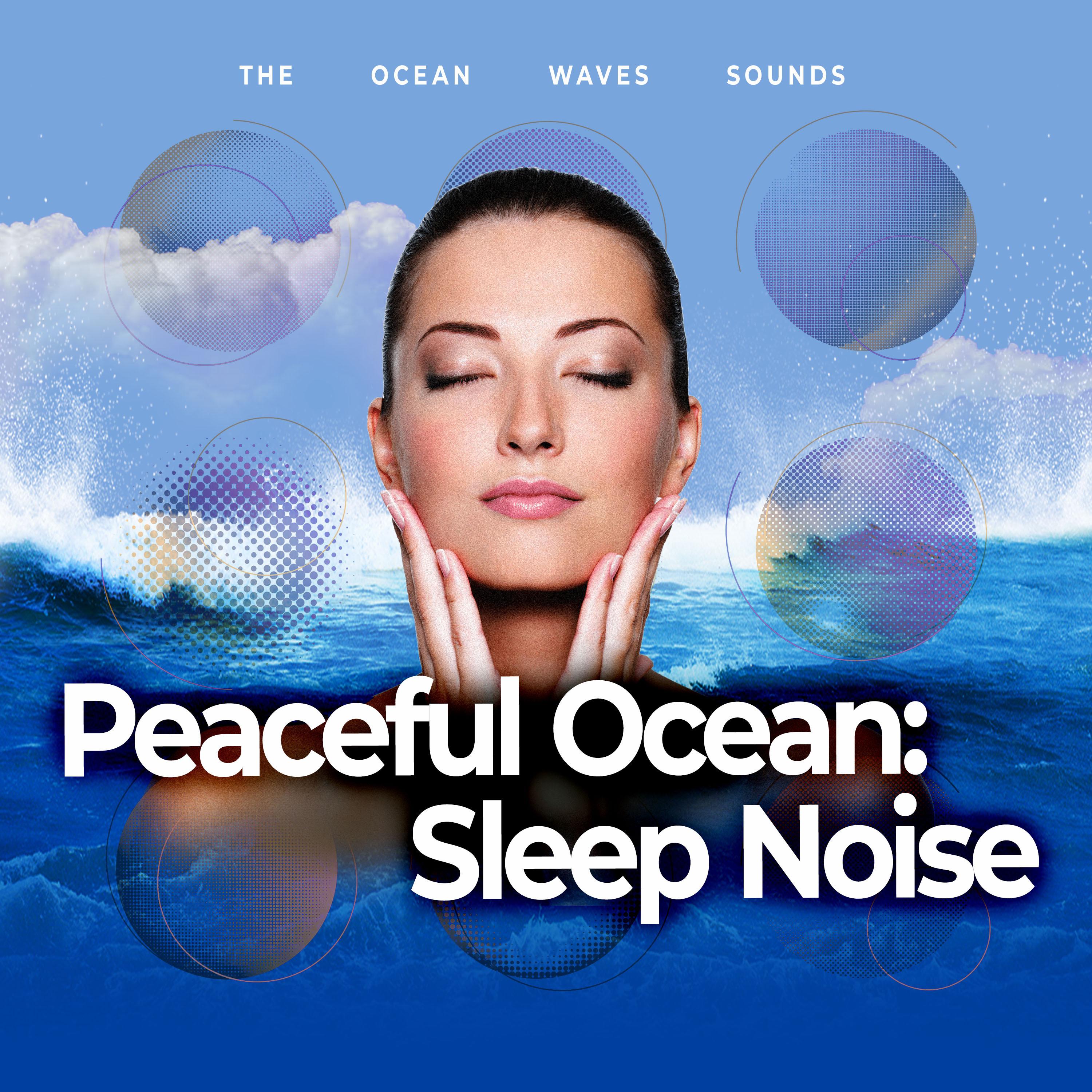 Peaceful Ocean: Sleep Noise