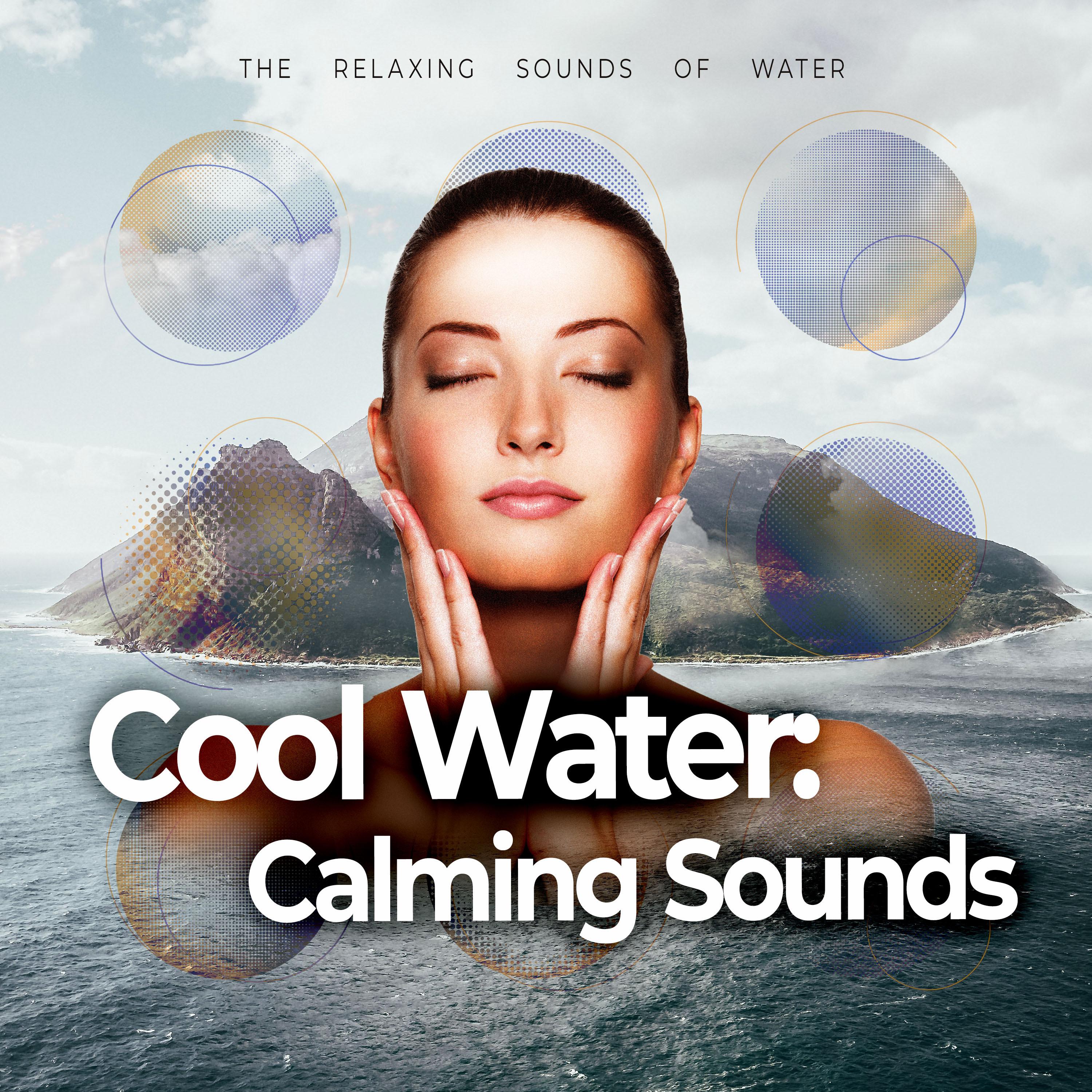 Cool Water: Calming Sounds