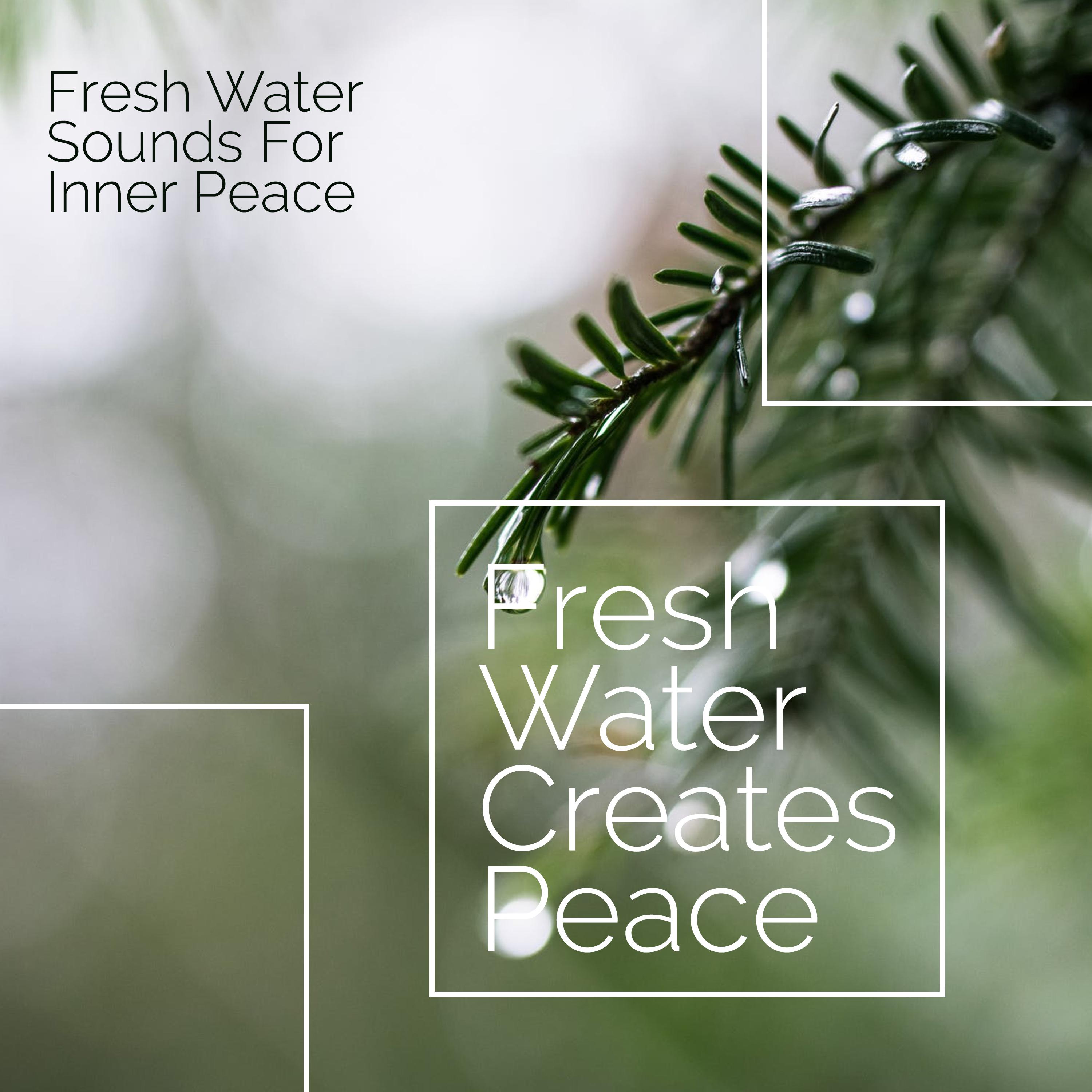 Fresh Water Creates Peace
