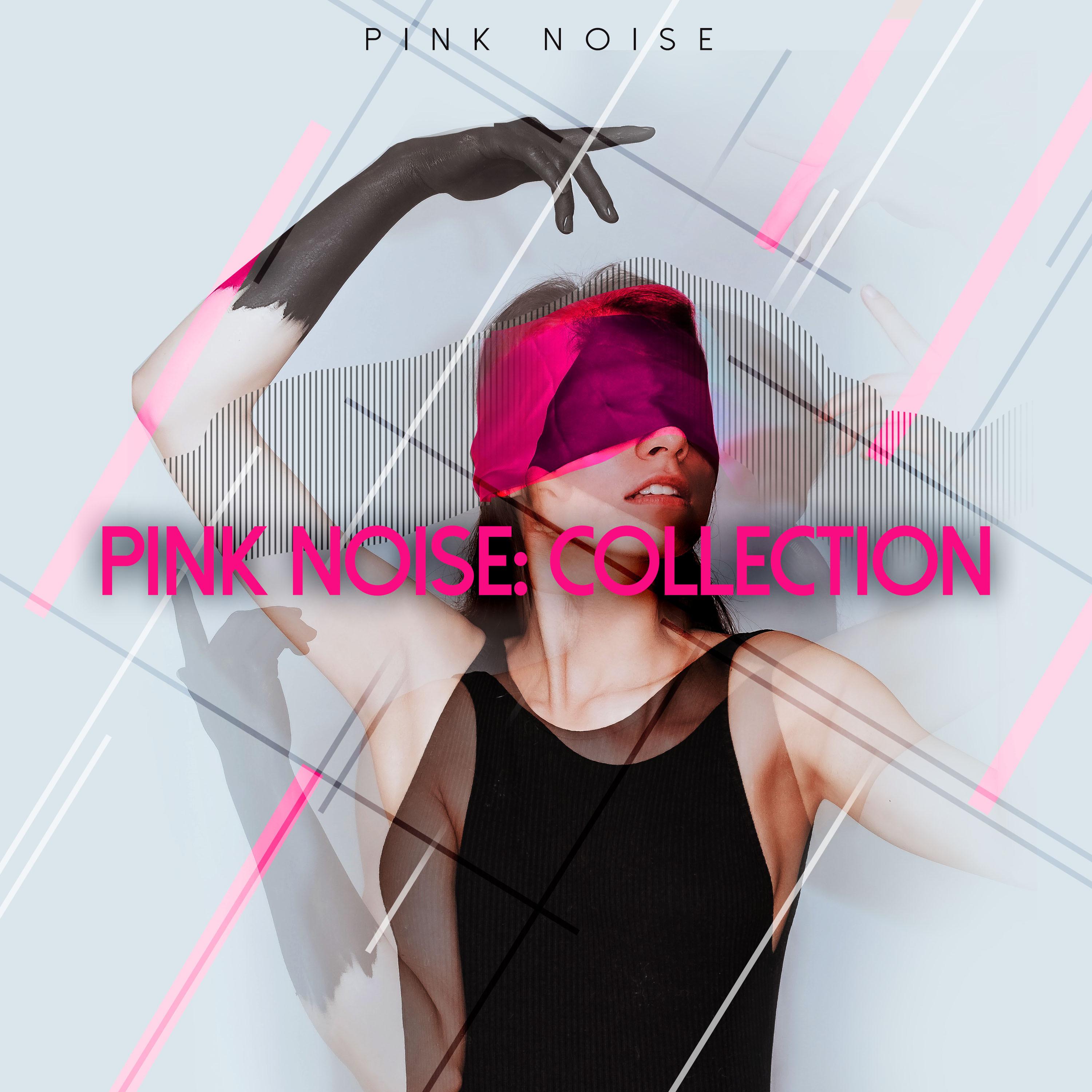 Pink Noise: Collection