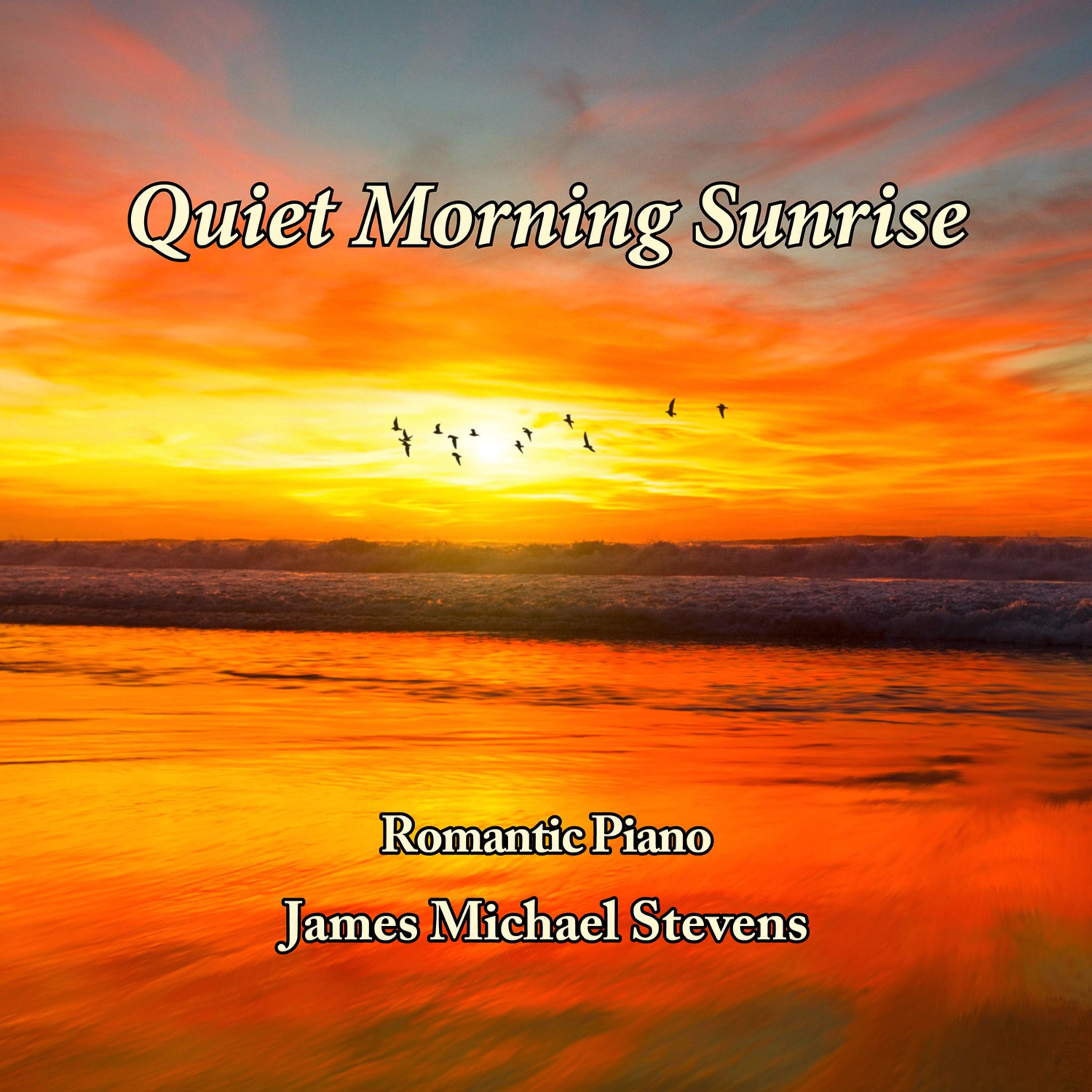 Quiet Morning Sunrise - Romantic Piano