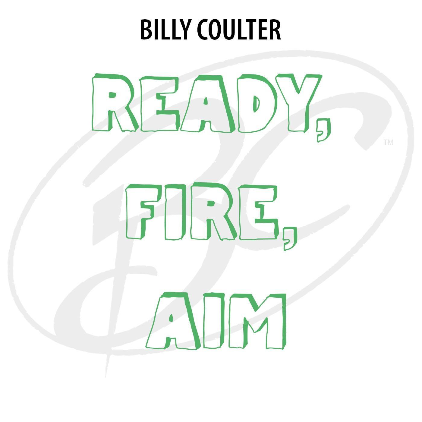 Ready, Fire, Aim