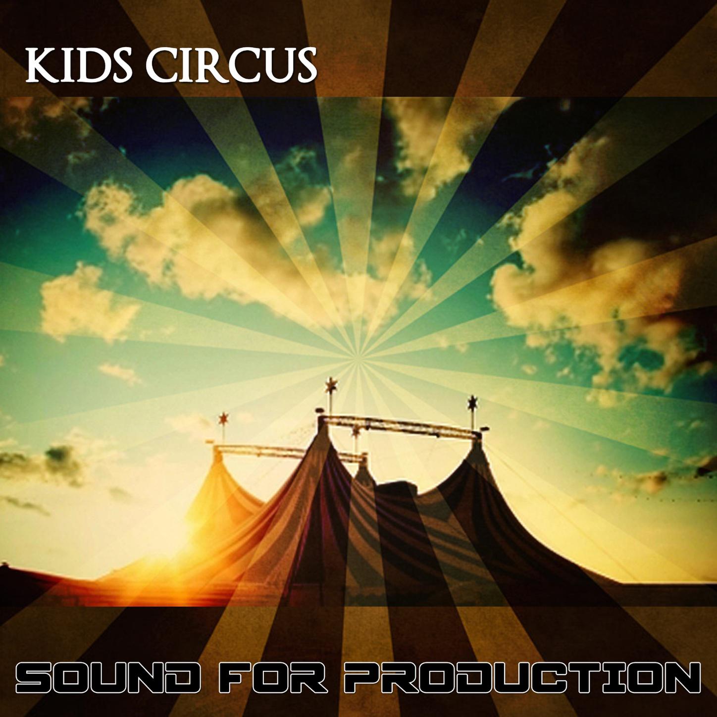 Sound For Production Kids Circus