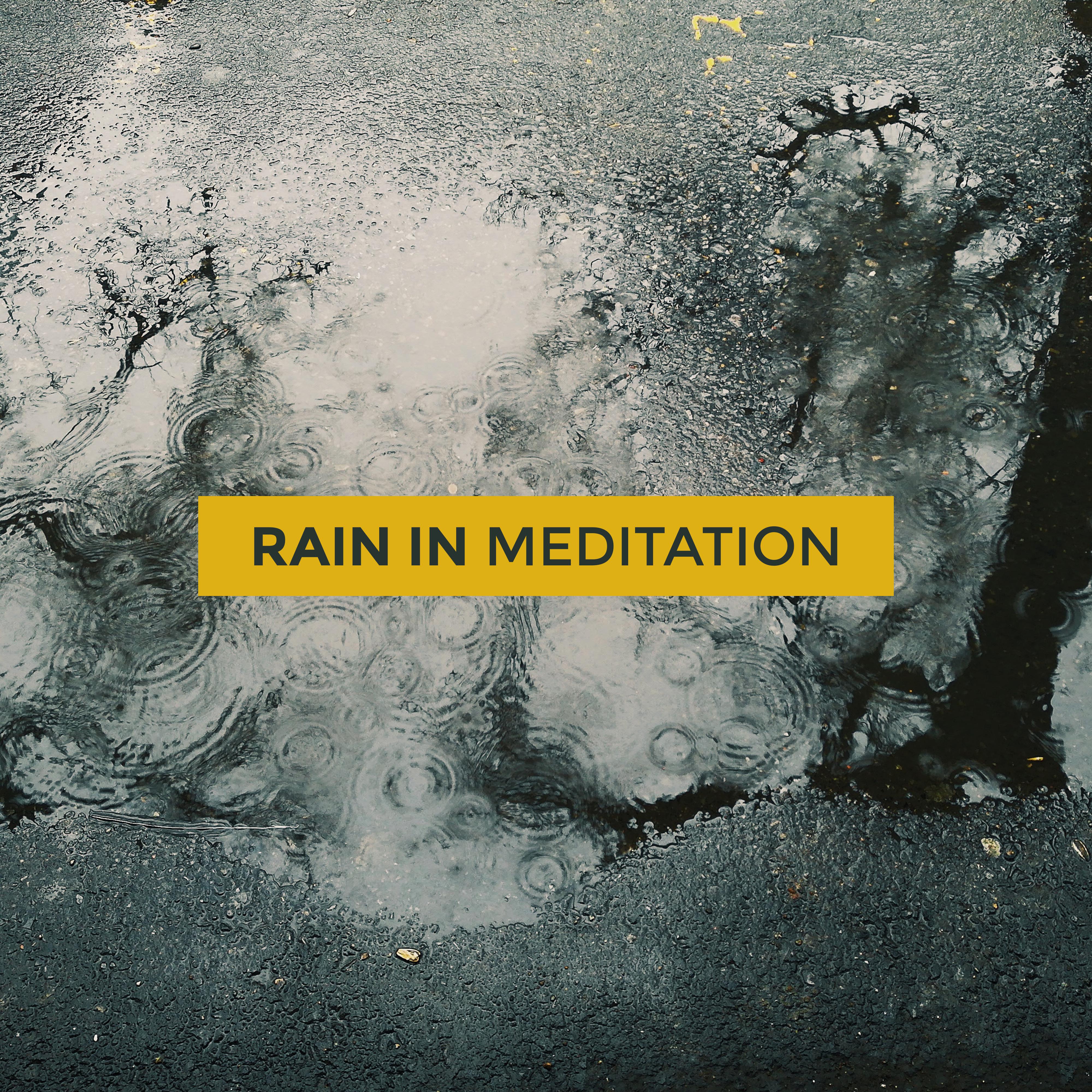 Rain in Meditation: Calming Zen, Lounge, Meditation Music Zone, Ambient Chill, Inner Balance, Inner Harmony, Sounds of Nature for Relaxation