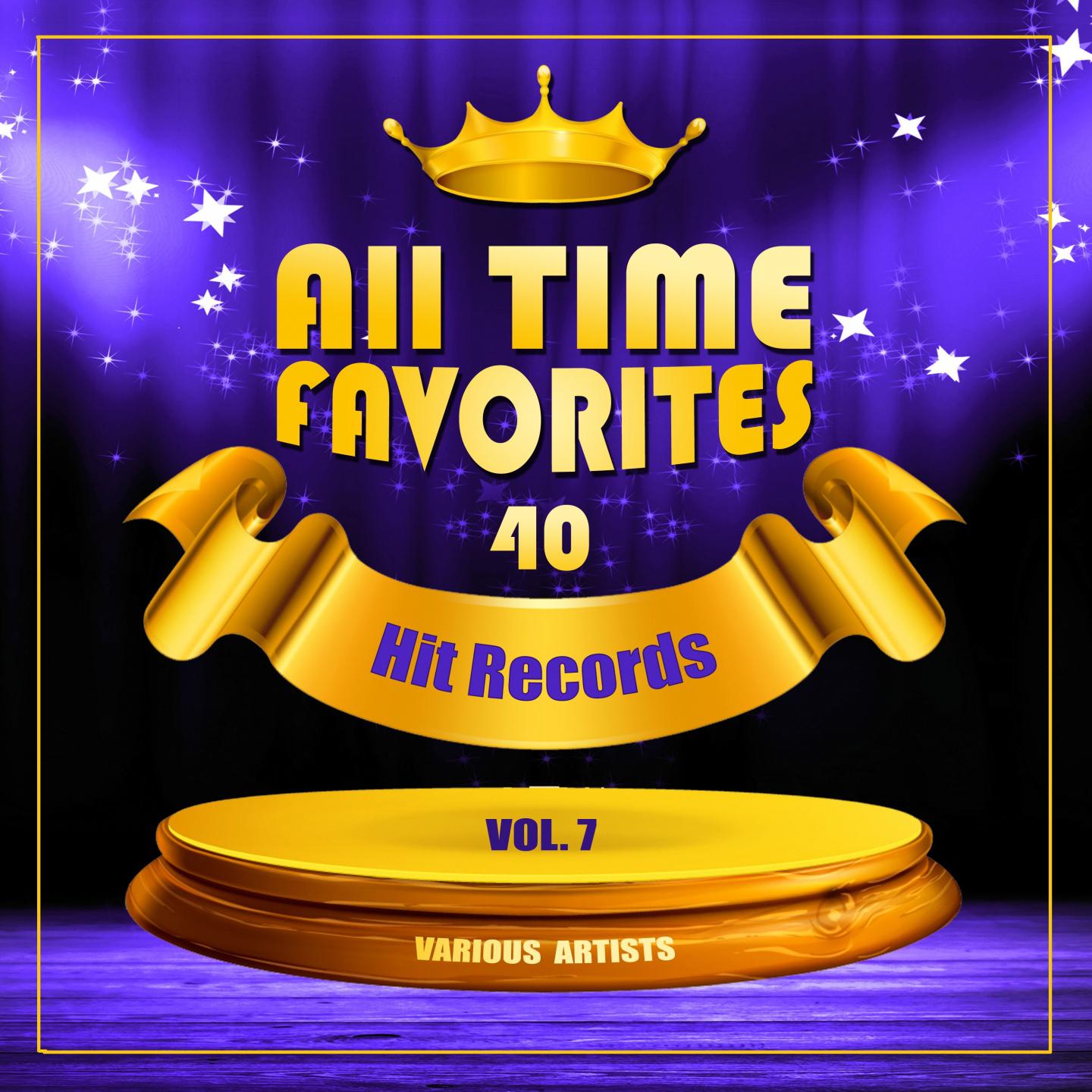 All Time Favorites (40 Hit Records), Vol. 7