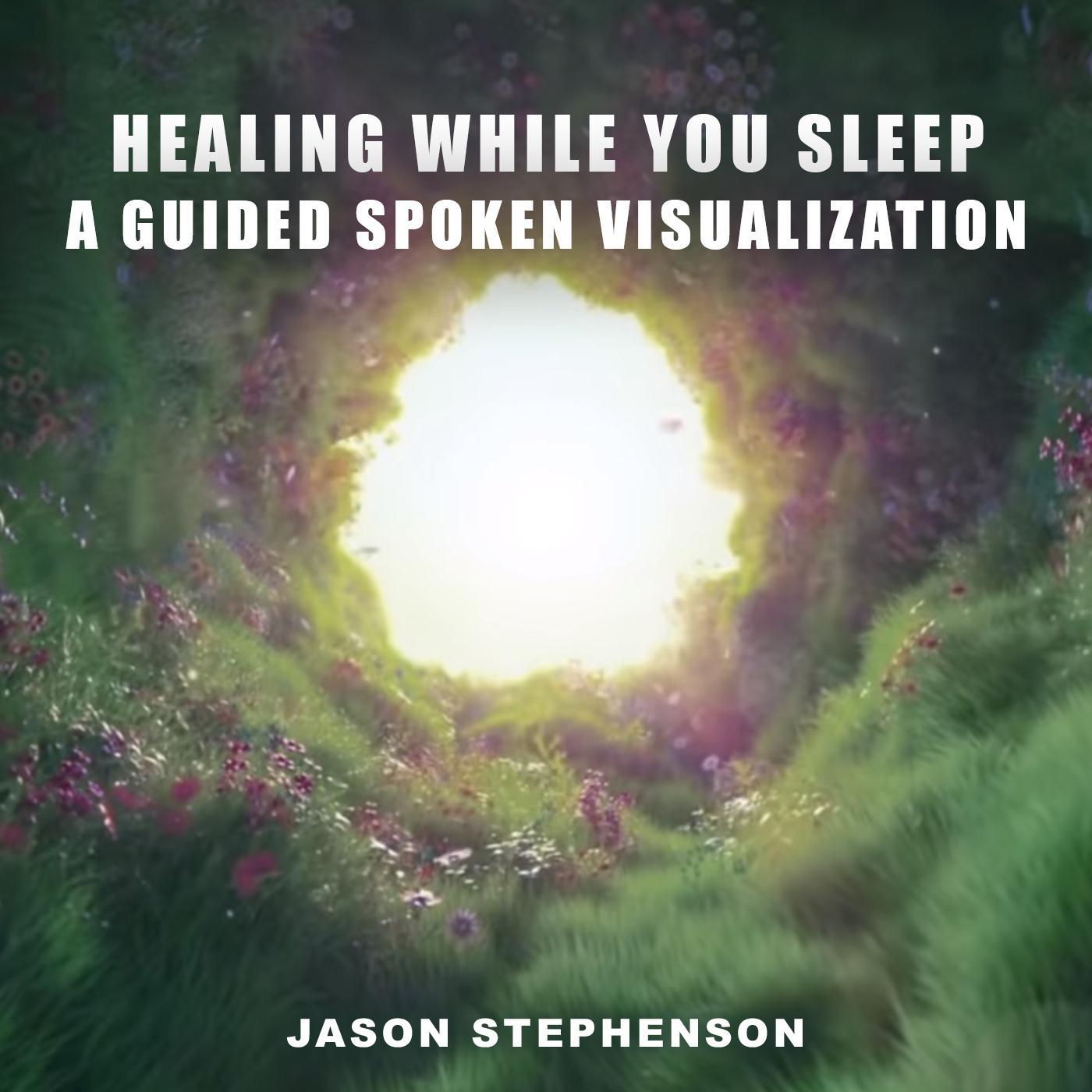 Healing While You Sleep: A Guided Spoken Visualization