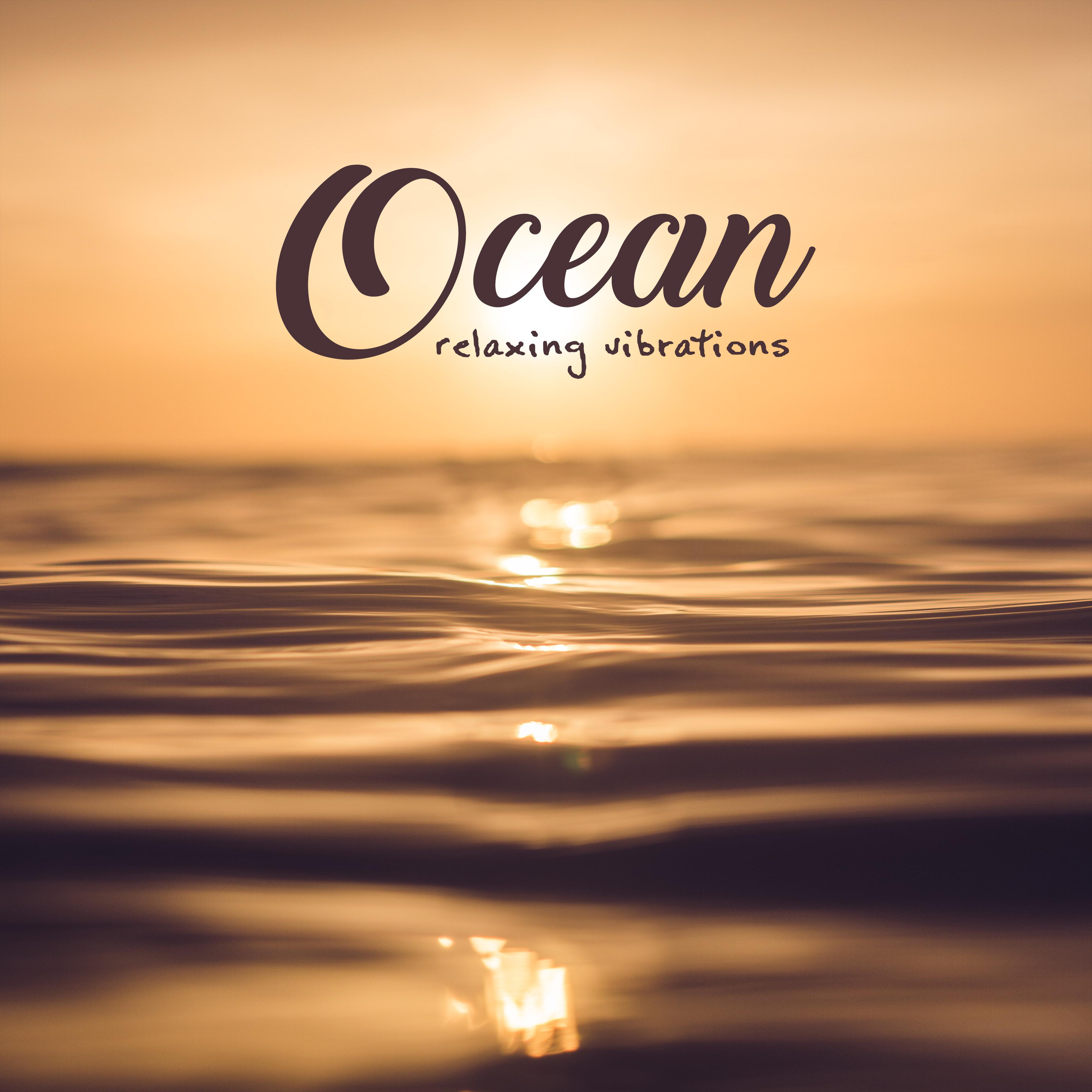 Ocean Relaxing Vibrations: 2019 New Age Smooth Water Music, Different Kinds of Ocean & Sea Waves, Natural Healing & Soothing Sounds