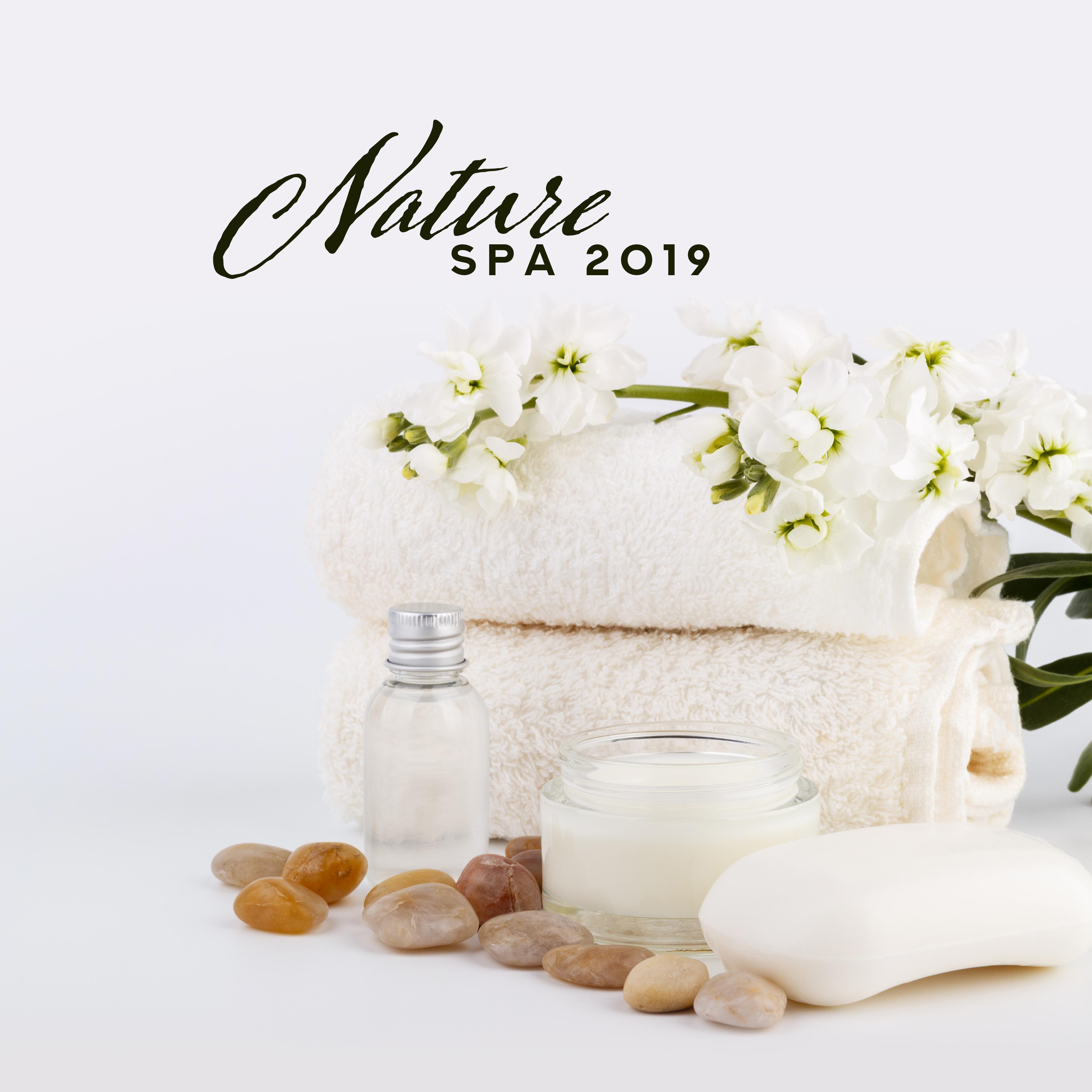 Nature Spa 2019: Top New Age Nature Music for Spa Salon, Total Relax Experience, Songs Perfect for Wellness, Massage Session, Aromatherapy, Sauna, Sounds of Water, Forest, Animals & More