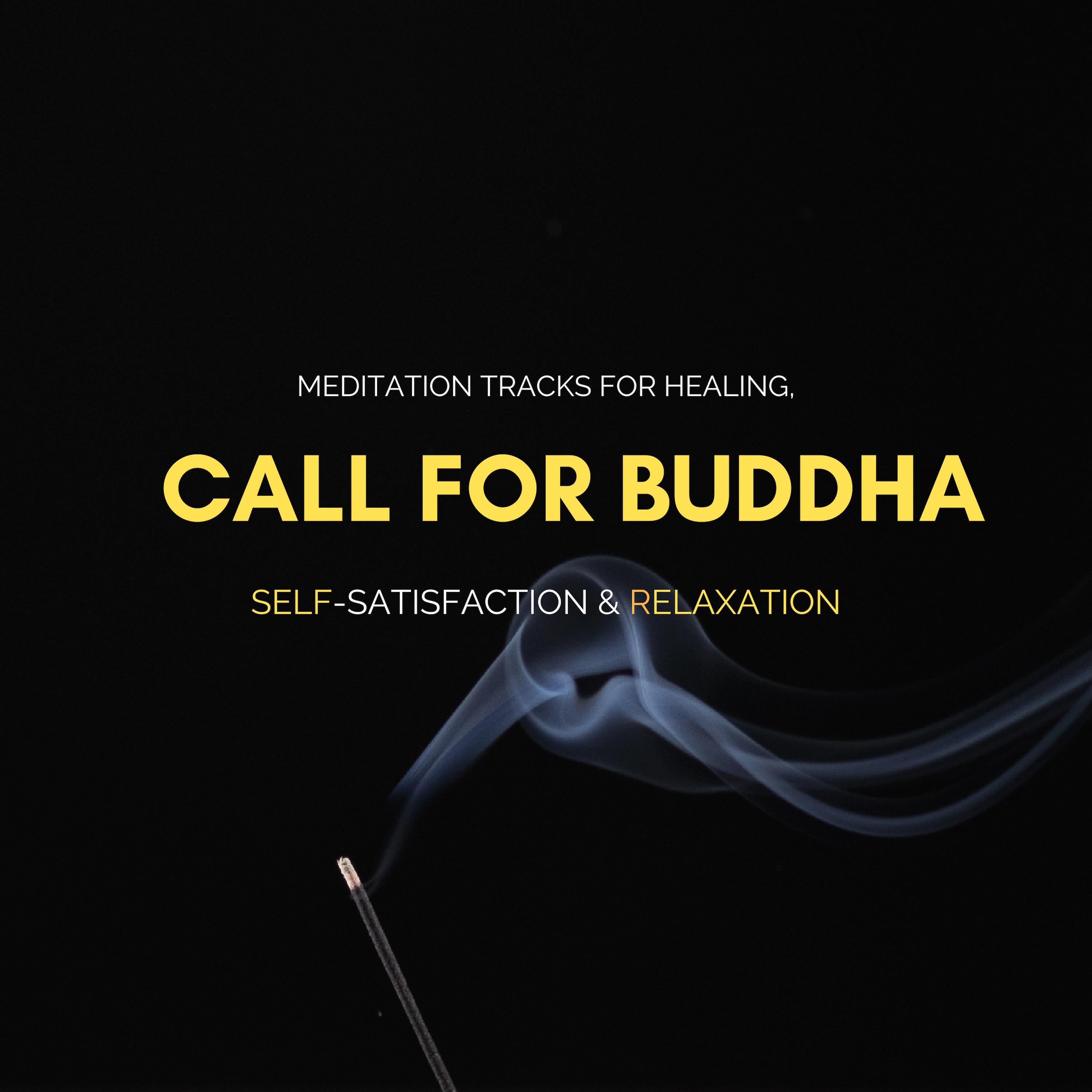 Call For Buddha - Meditation Tracks For Healing, Self-Satisfaction & Relaxation