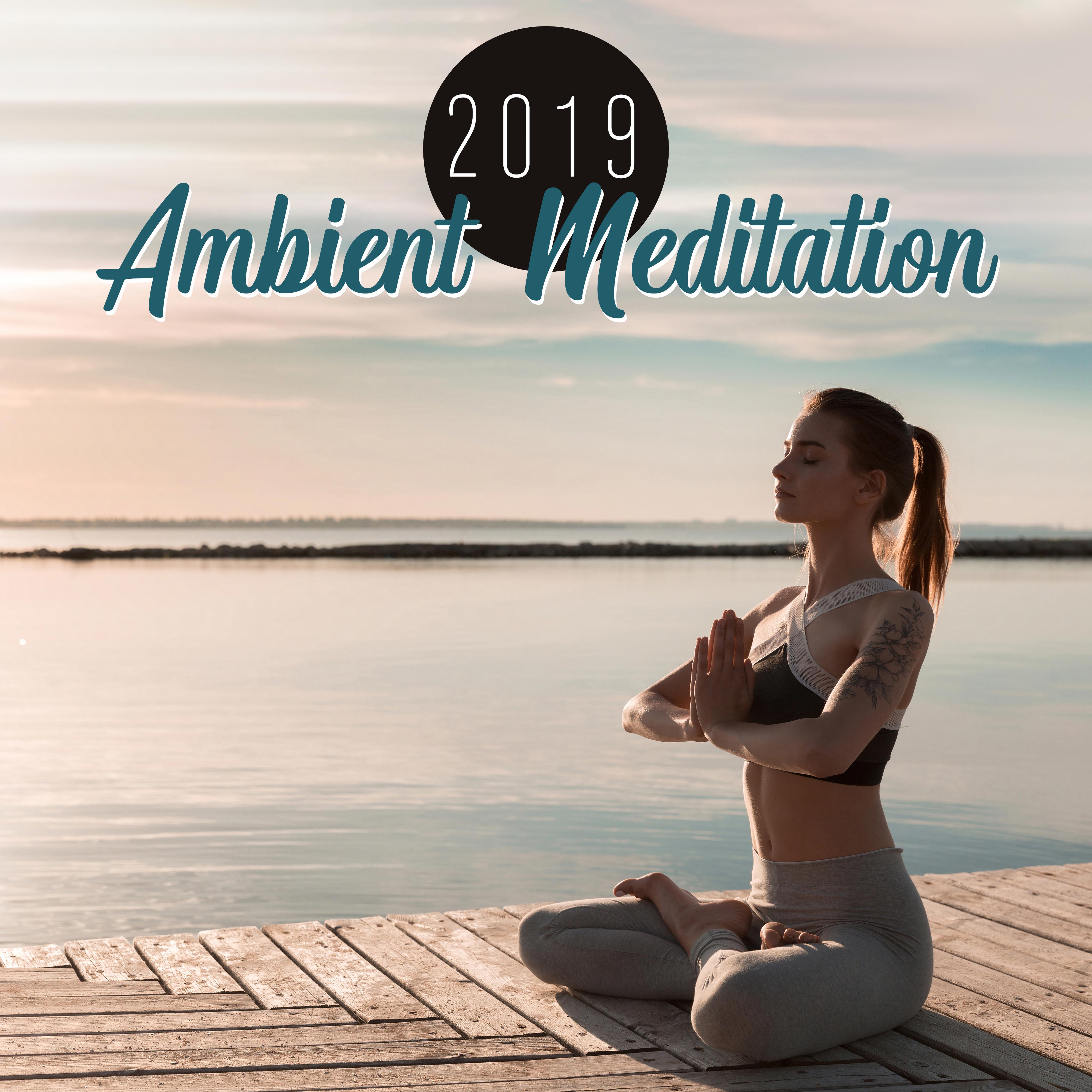 2019 Ambient Meditation: 15 Relaxing Sounds for Deep Mindfulness, Deep Meditation, Relaxation, Yoga Training, Inner Harmony, Inner Balance, Zen, Lounge