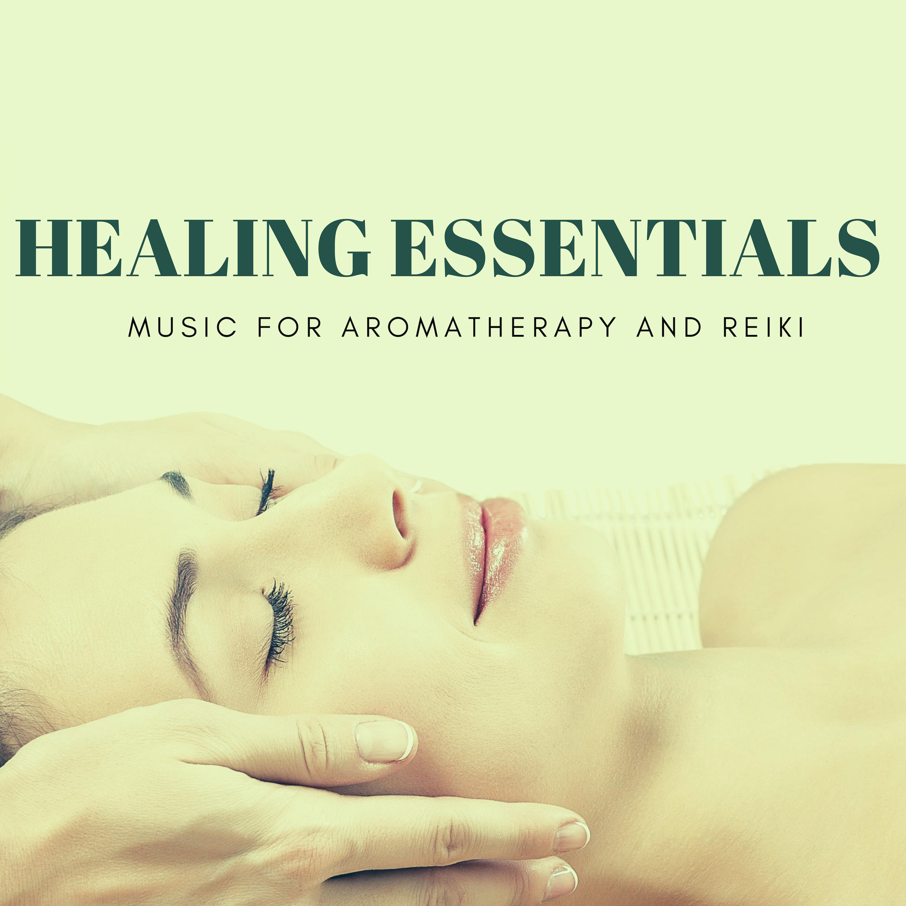 Healing Essentials - Music For Aromatherapy And Reiki