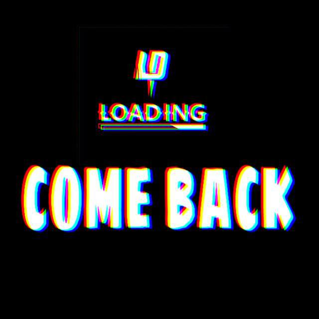 Come back