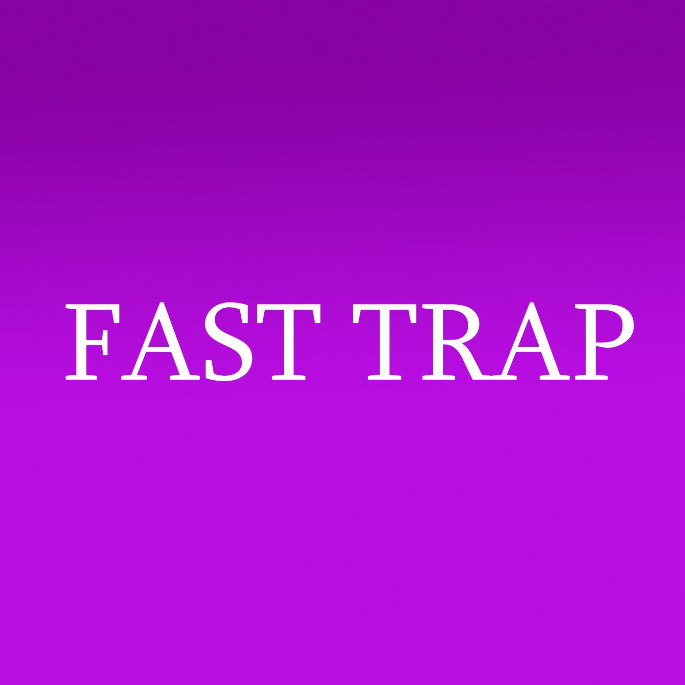 Fast Trap