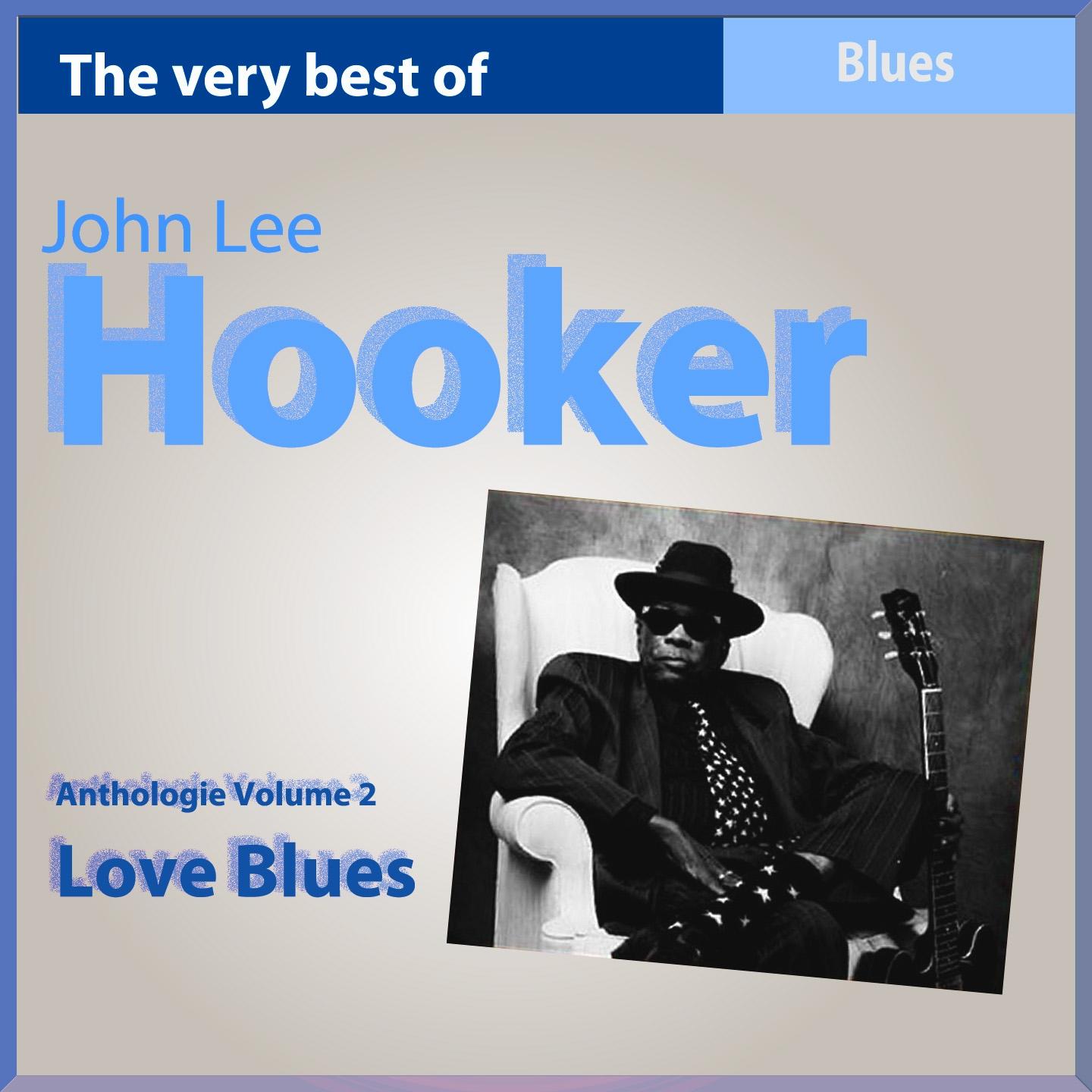 The Very Best of John Lee Hooker: Love Blues