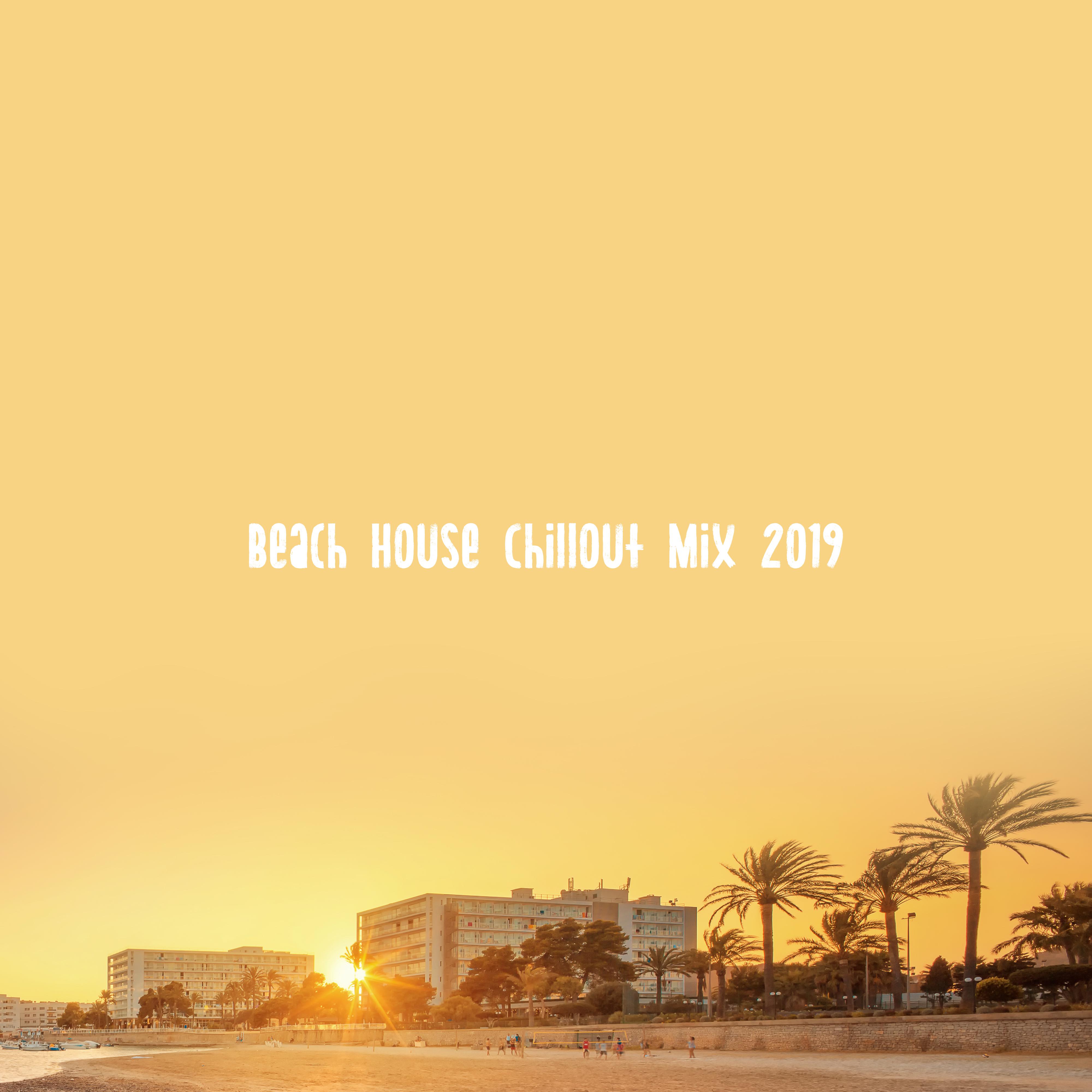 Beach House Chillout Mix 2019: Slow Electronic Beats Selection for Total Summer Relax Experience, Most Calming Music, Full Vacation Rest on the Beach
