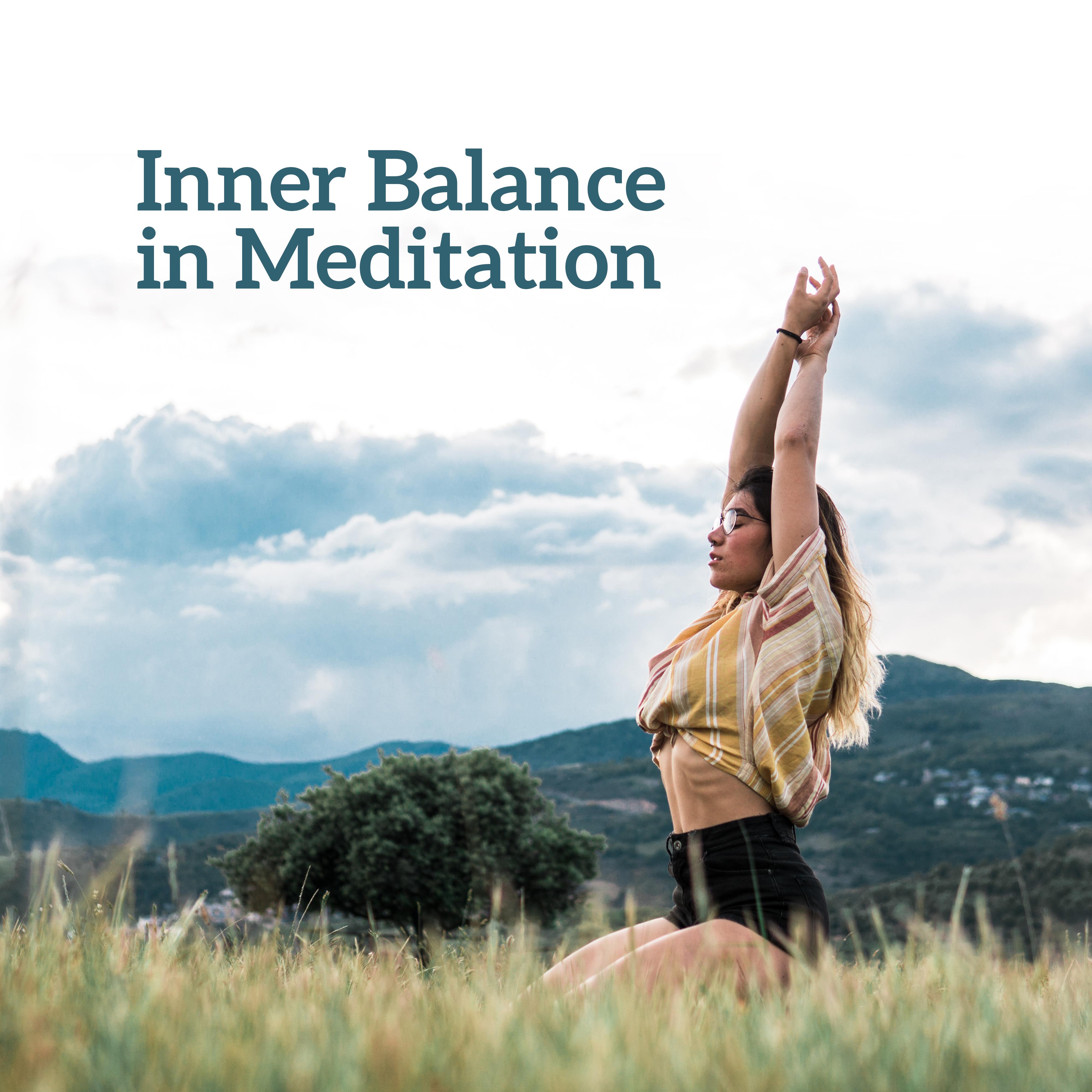 Inner Balance in Meditation: Healing Yoga, Deep Relax, Meditation Music Zone, Balanced Meditation, Zen, Lounge, Inner Focus, Namaste Yoga, Spiritual Awakening