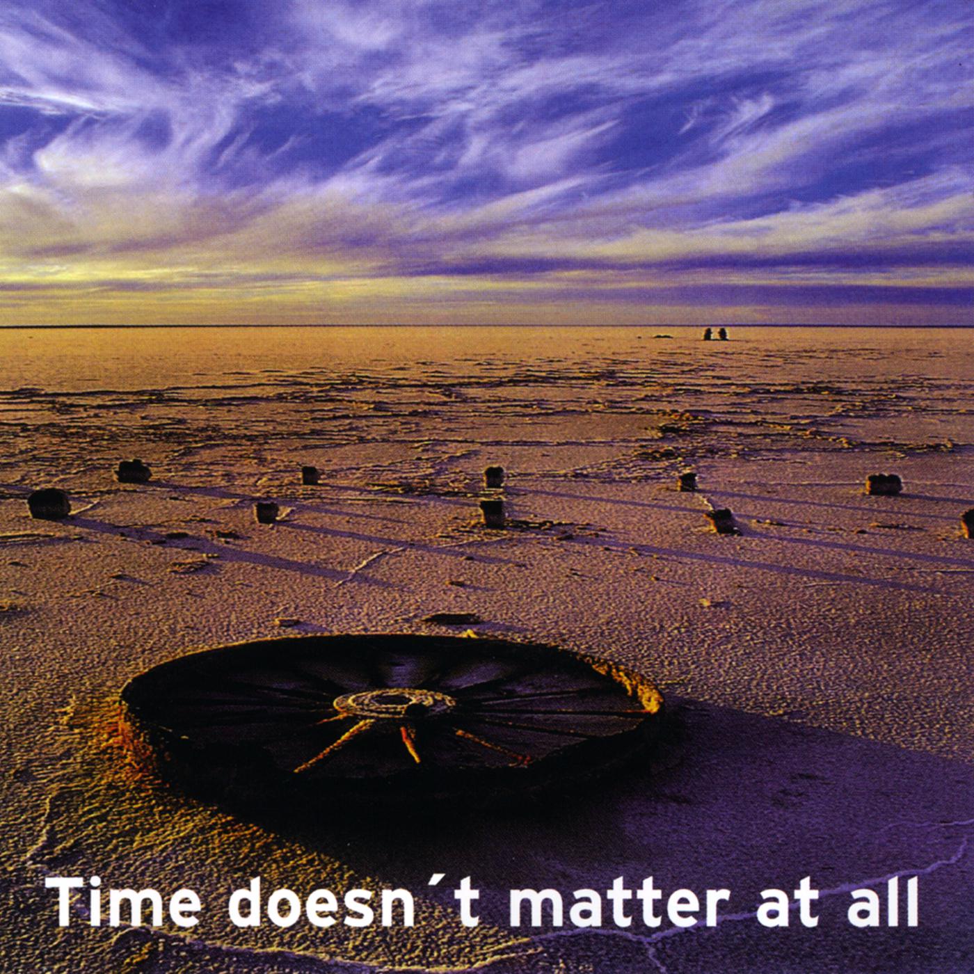 Time Doesn´t Matter At All