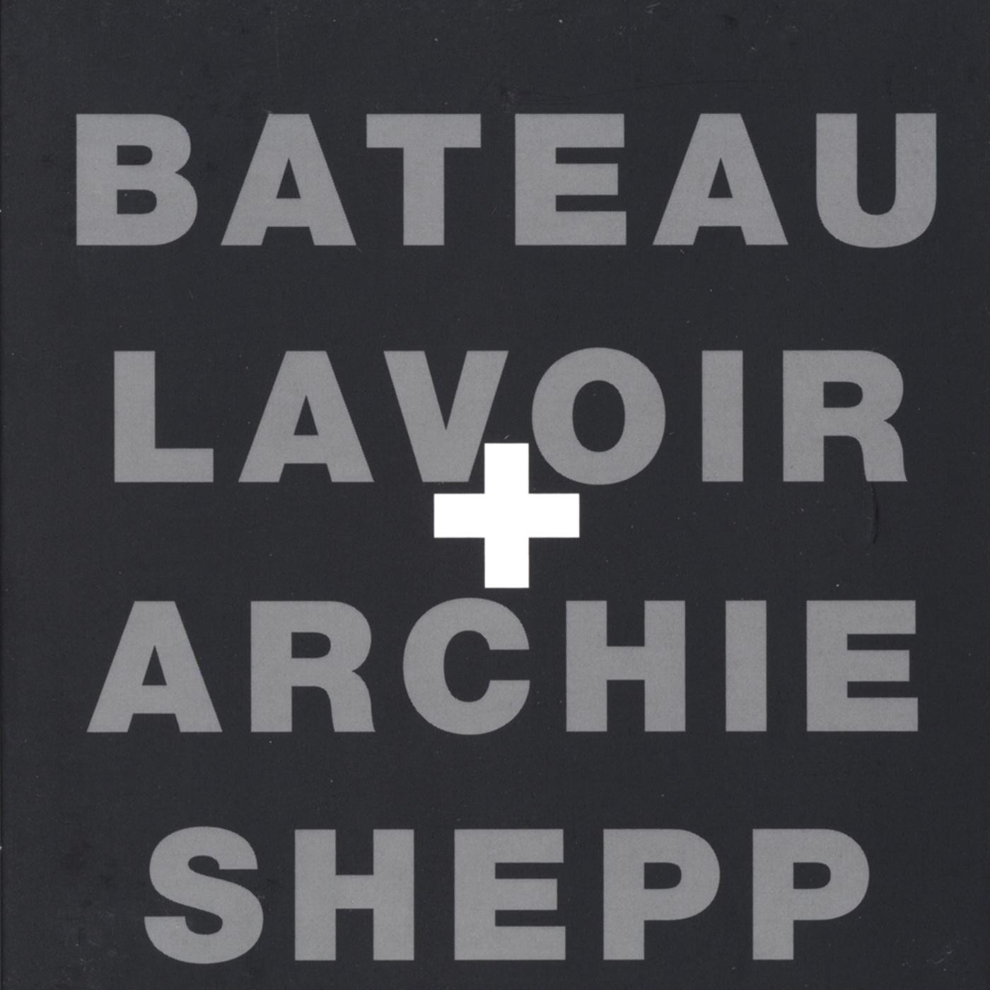 bateau lavoir + archie shepp