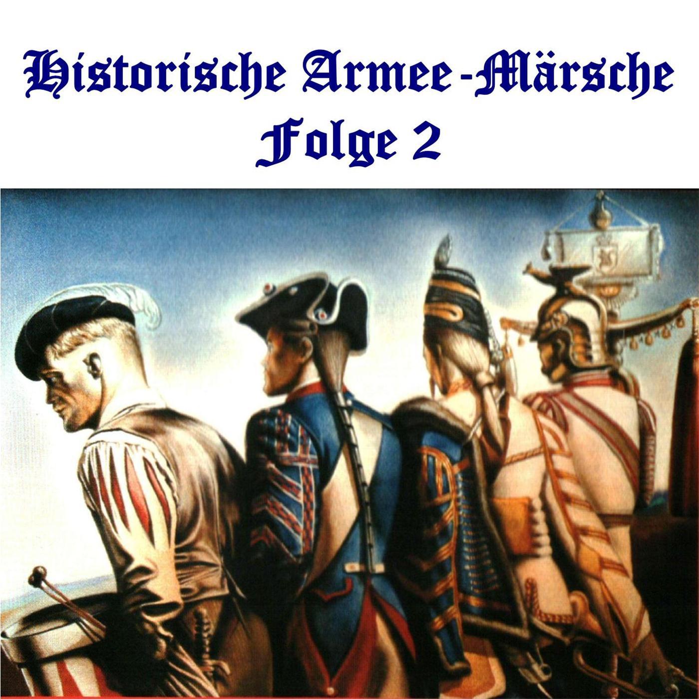 Historische Armee-Märsche Folge 2