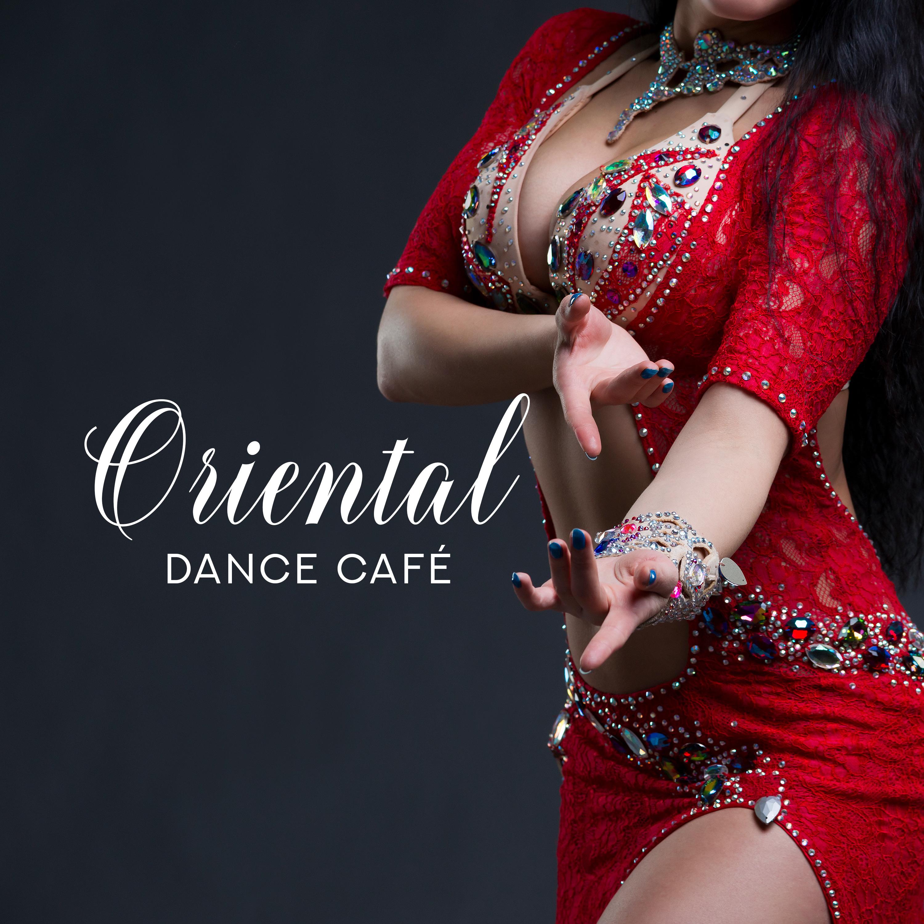 Oriental Dance Café (Belly Dance Hits 2019)