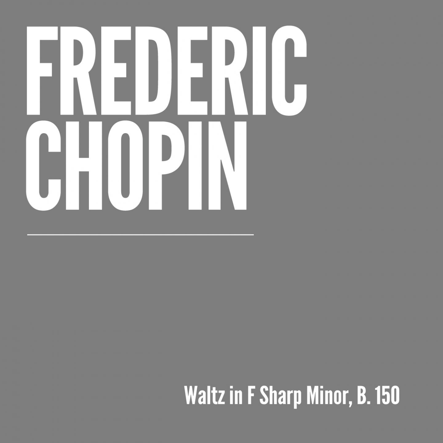 Waltz, B. 150 in F-Sharp Minor