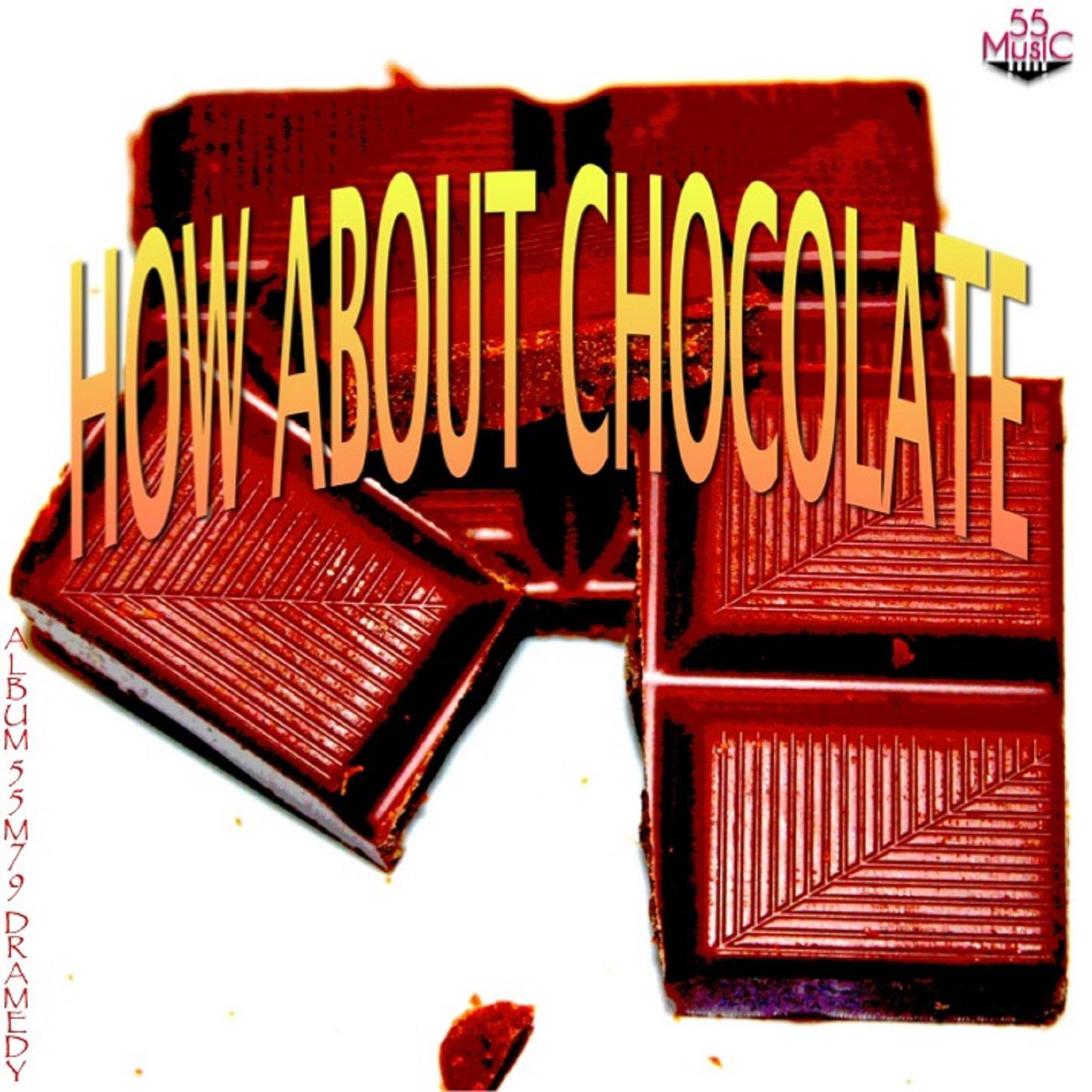 How About Chocolate
