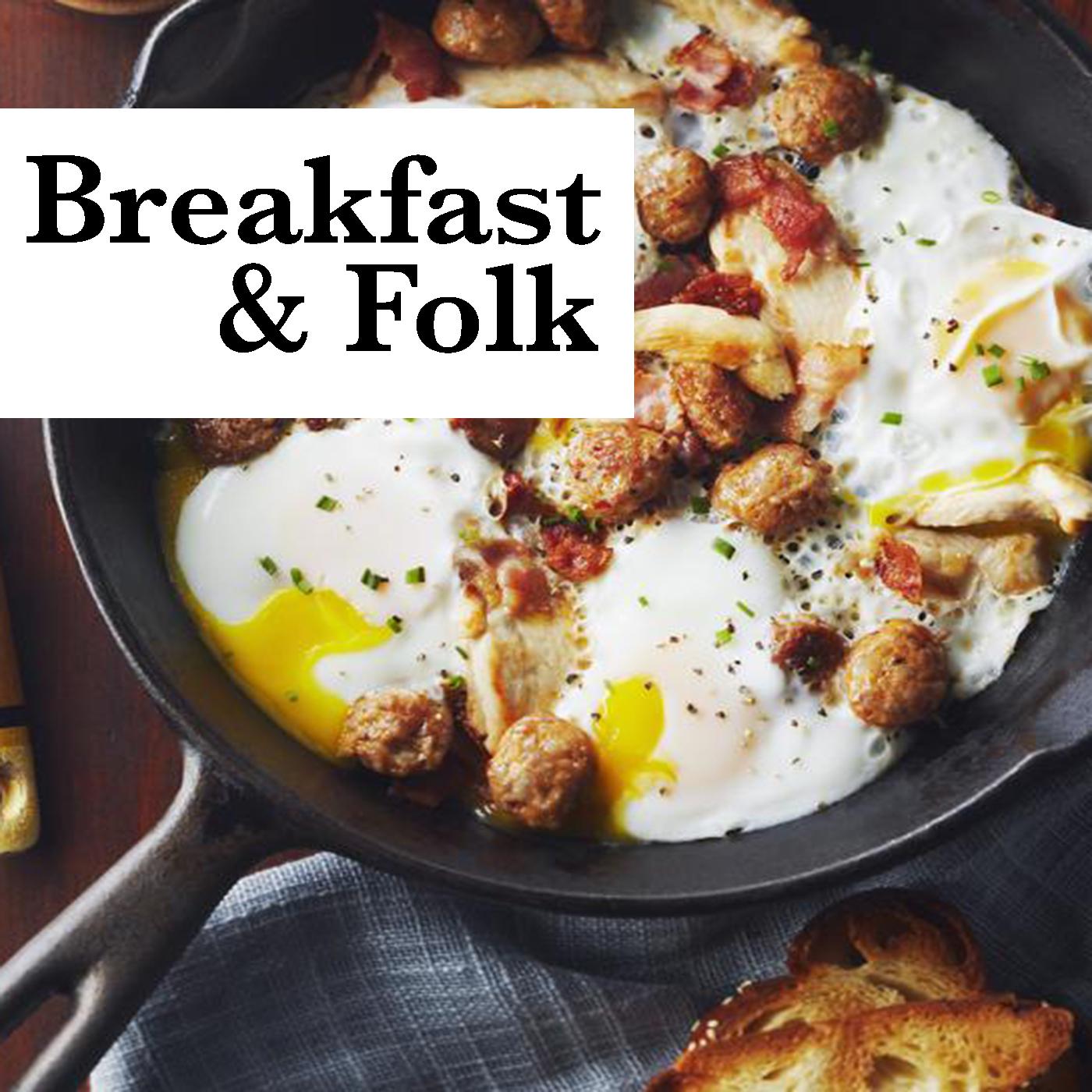 Breakfast & Folk