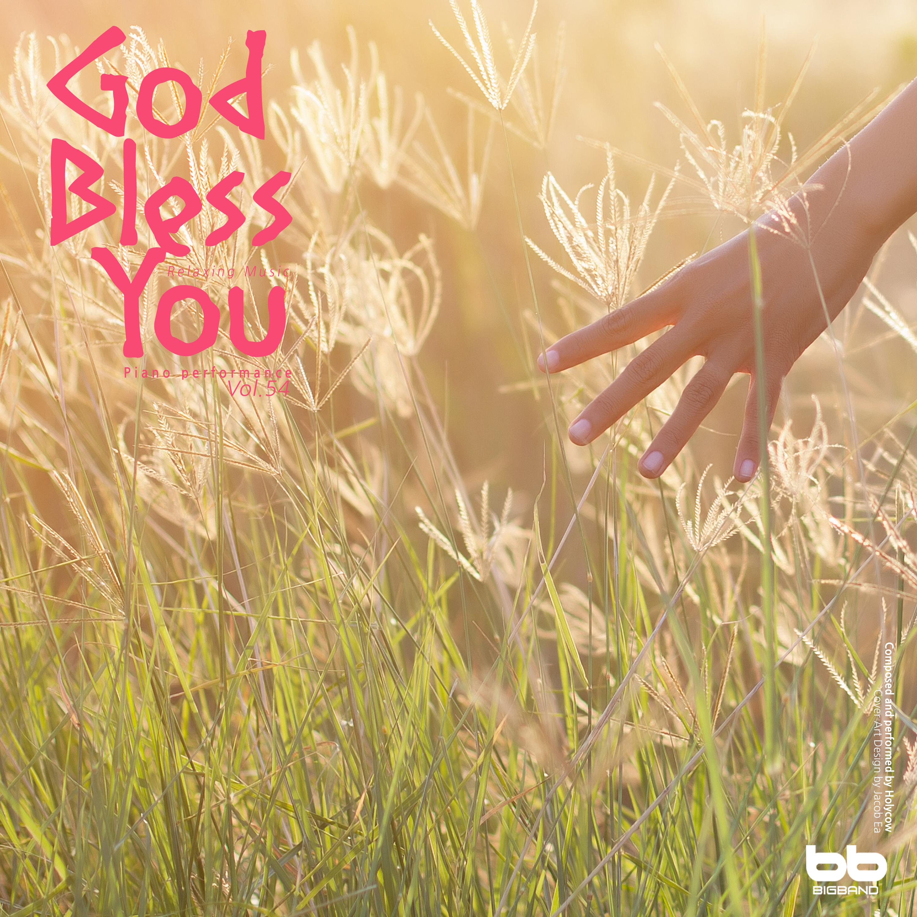 God Bless You, Vol. 54 (Hymn Piano, Meditation Prayer, Dawn Prayer, Relaxation)