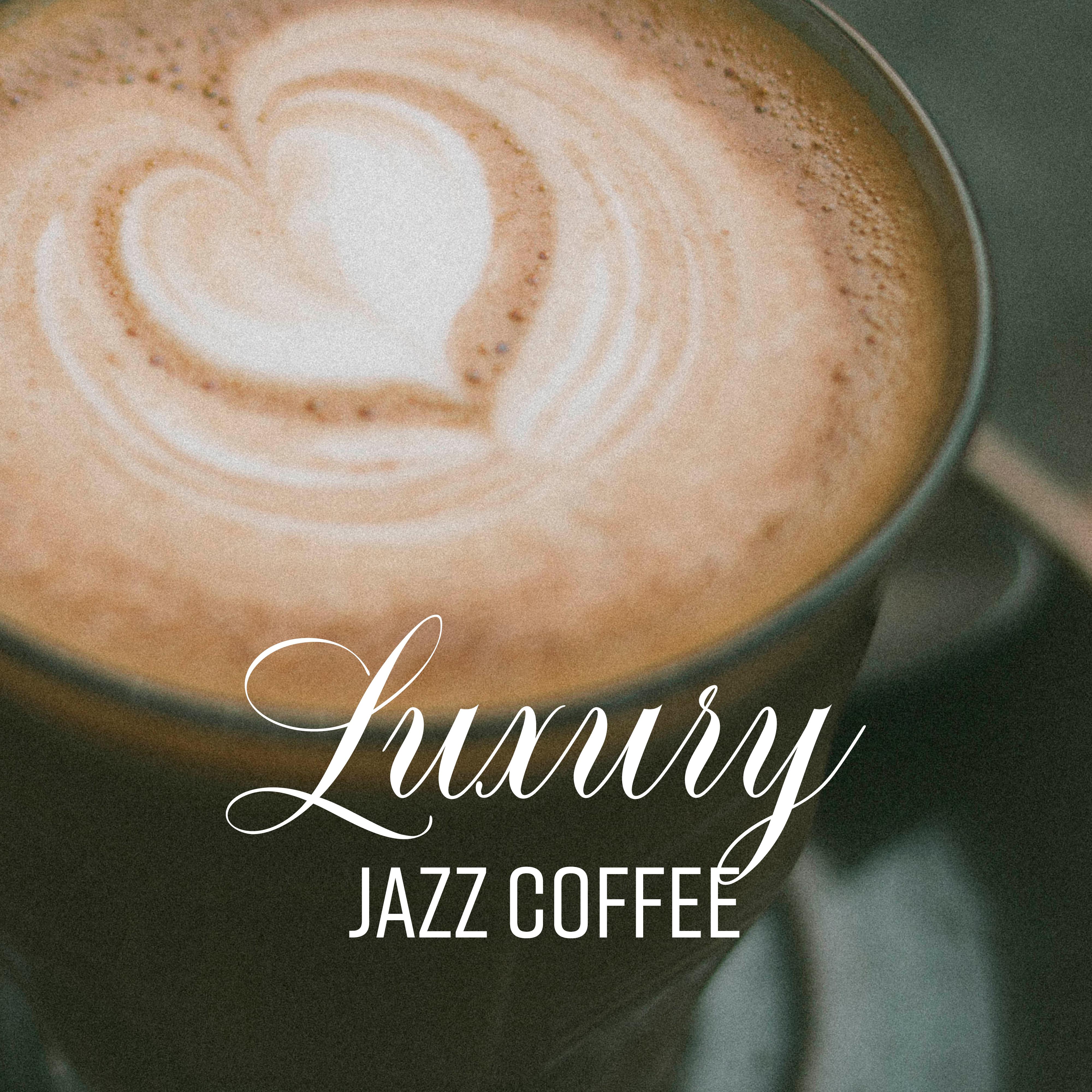 Luxury Jazz Coffee: Ambient Chill, Smooth Jazz for Relaxation & Rest, Jazz Coffee Instrumental, Ambient Jazz, Restaurant Music