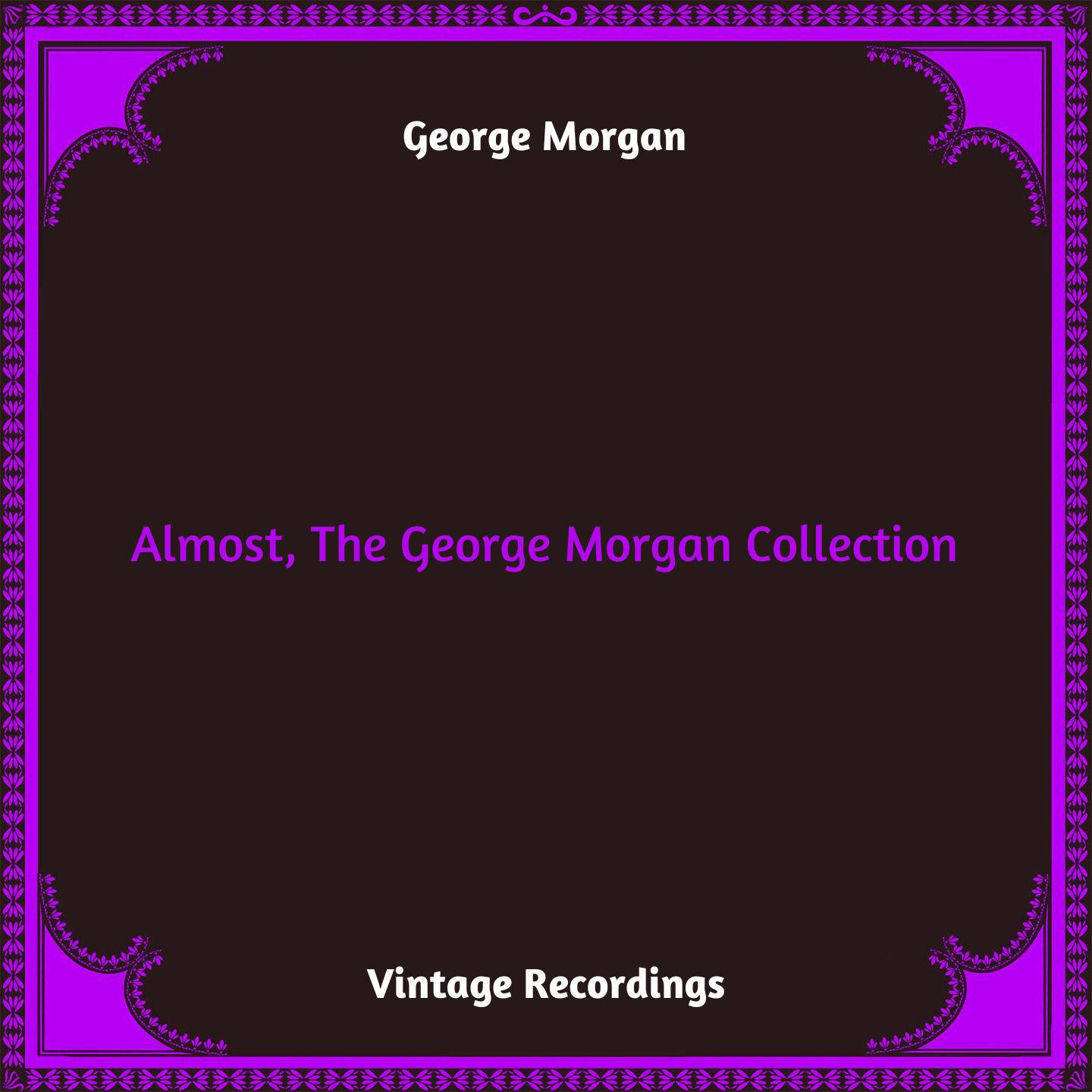 Almost, The George Morgan Collection (Hq remastered 2023)