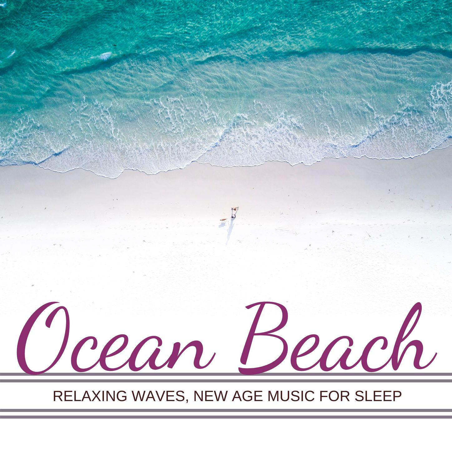 Ocean Beach - Relaxing Waves, New Age Music for Sleep
